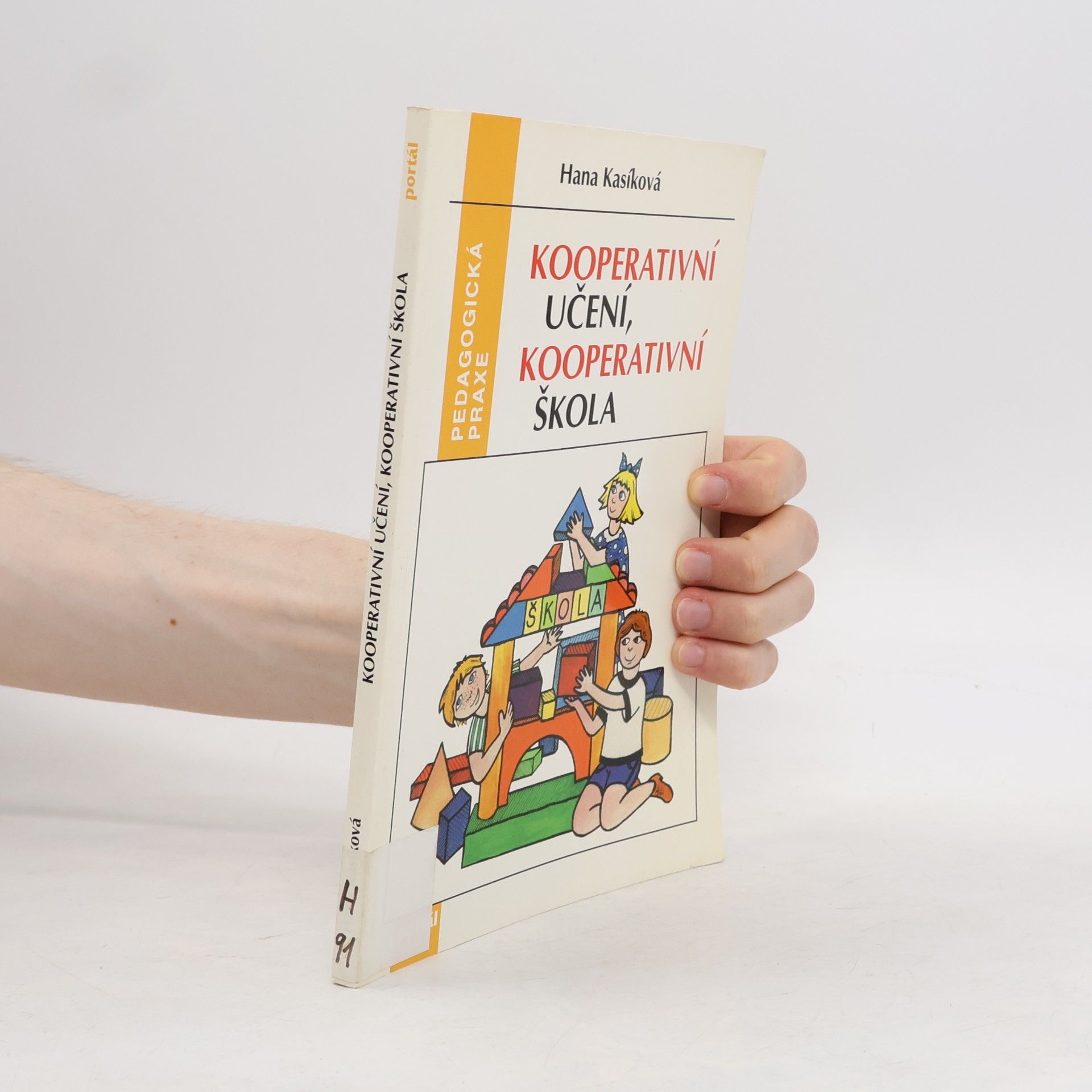 Hana Kasíková Kooperativní učení, kooperativní škola