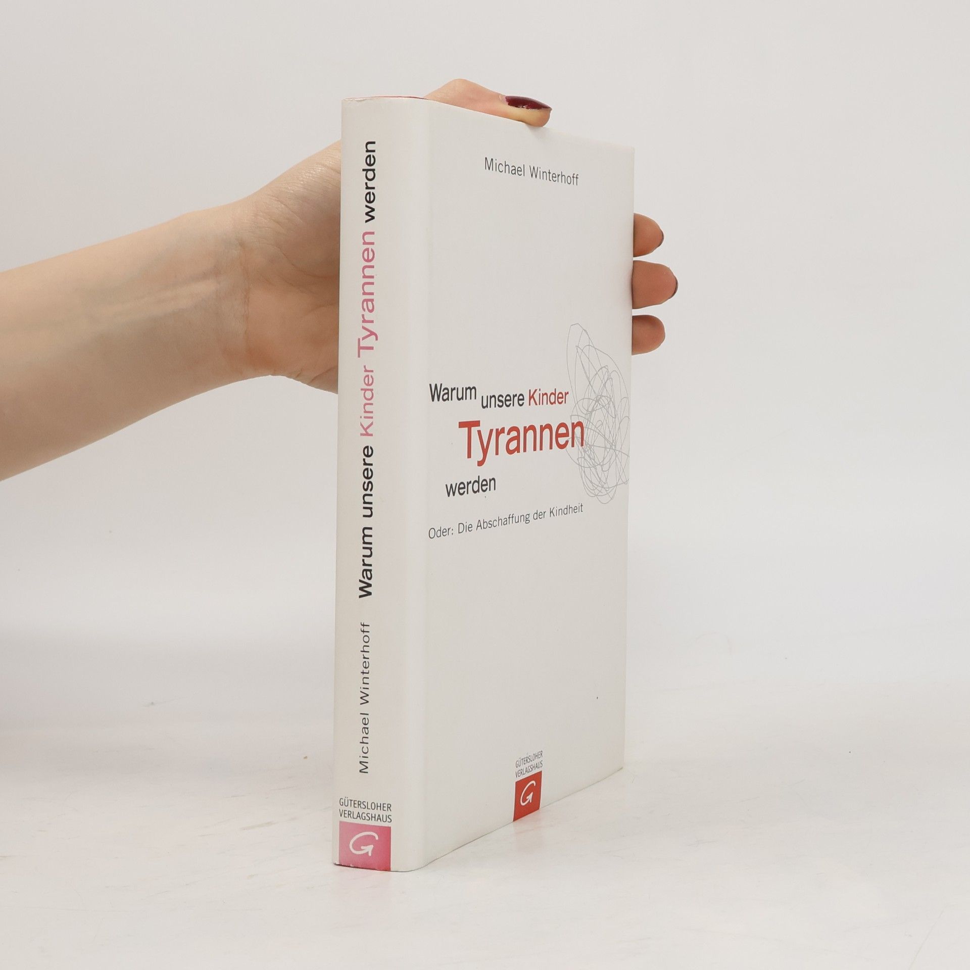 Michael Winterhoff Warum unsere Kinder Tyrannen werden