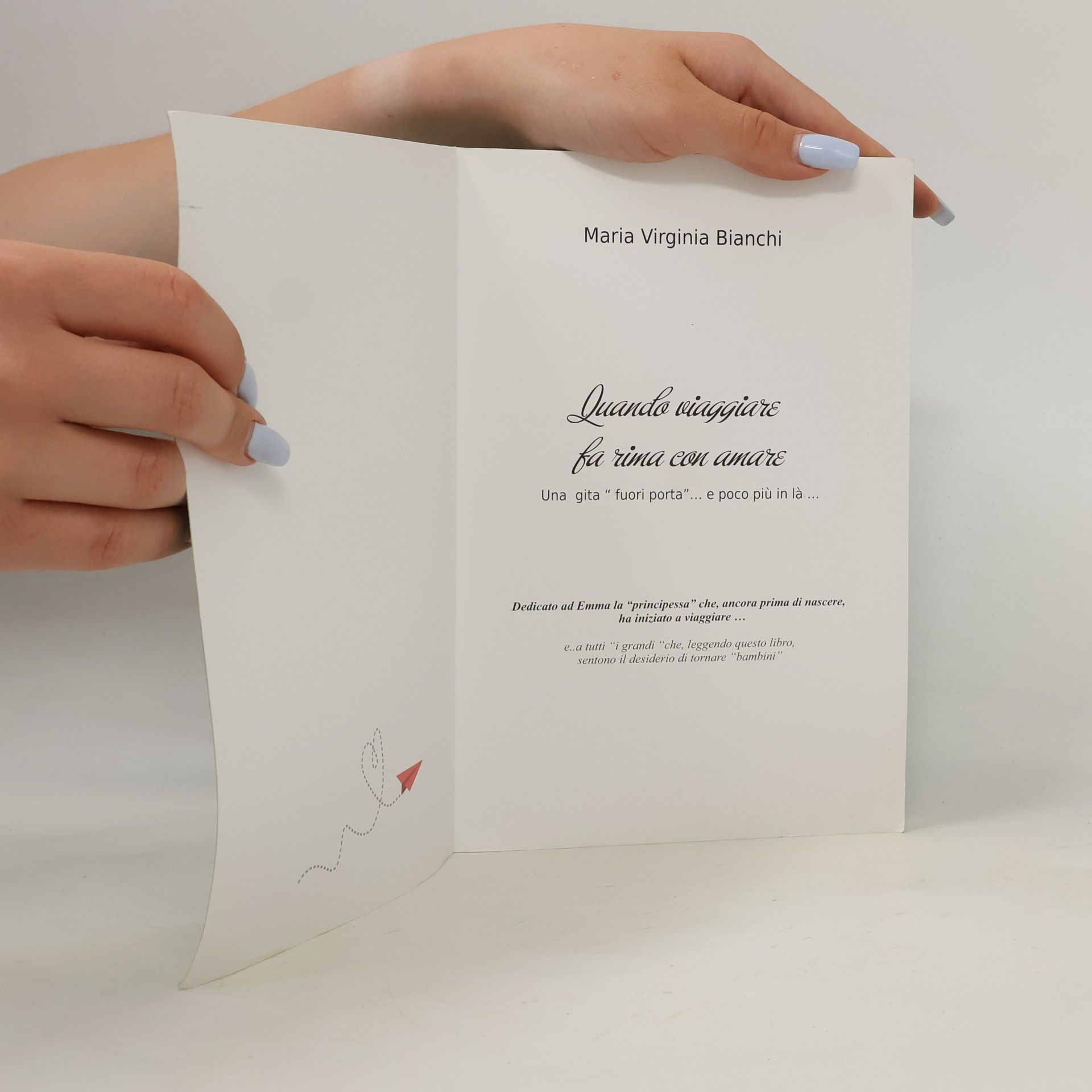 Maria Virginia Bianchi Quando viaggire fa rima con amare
