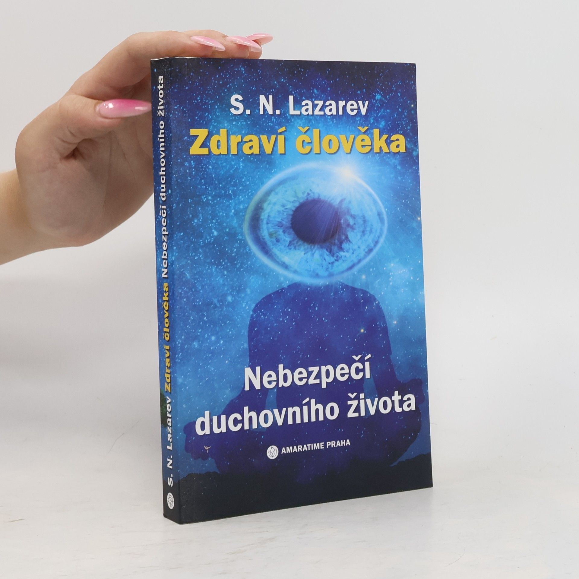 Sergey Nikolayevich Lazarev Zdraví člověka. Nebezpečí duchovního života
