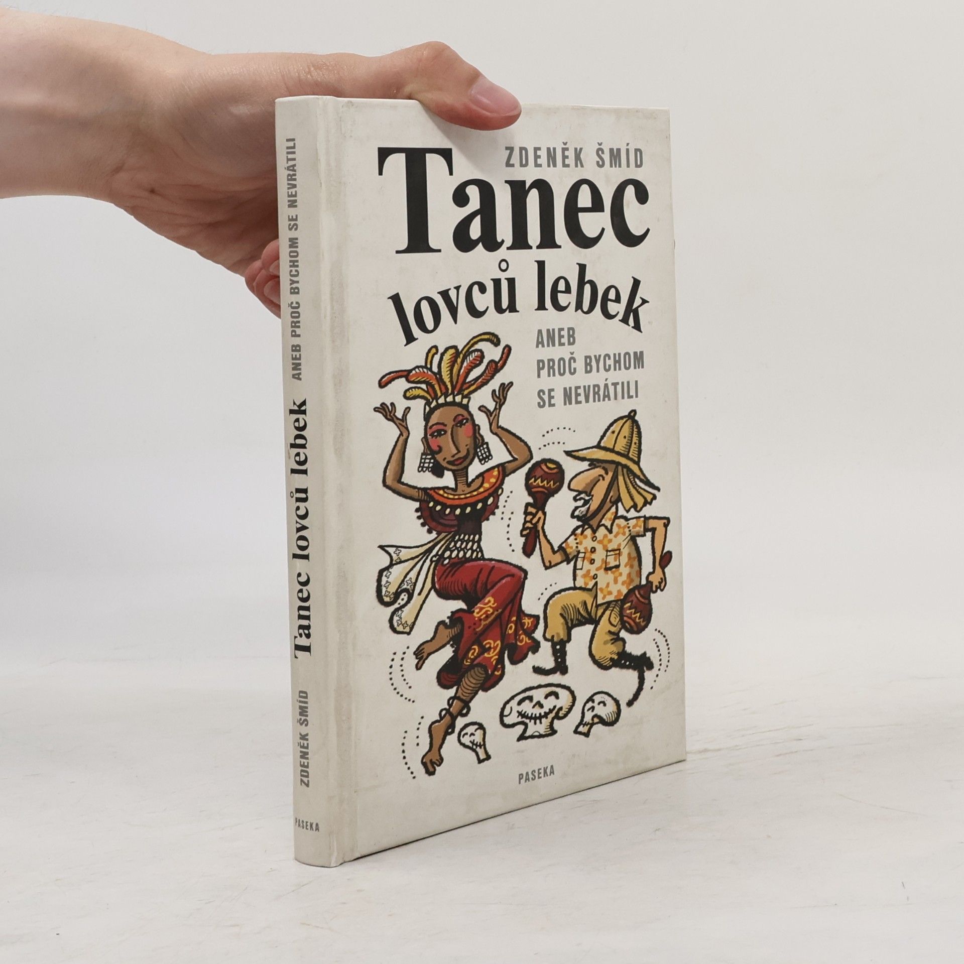 Tanec lovců lebek aneb Proč bychom se nevrátili