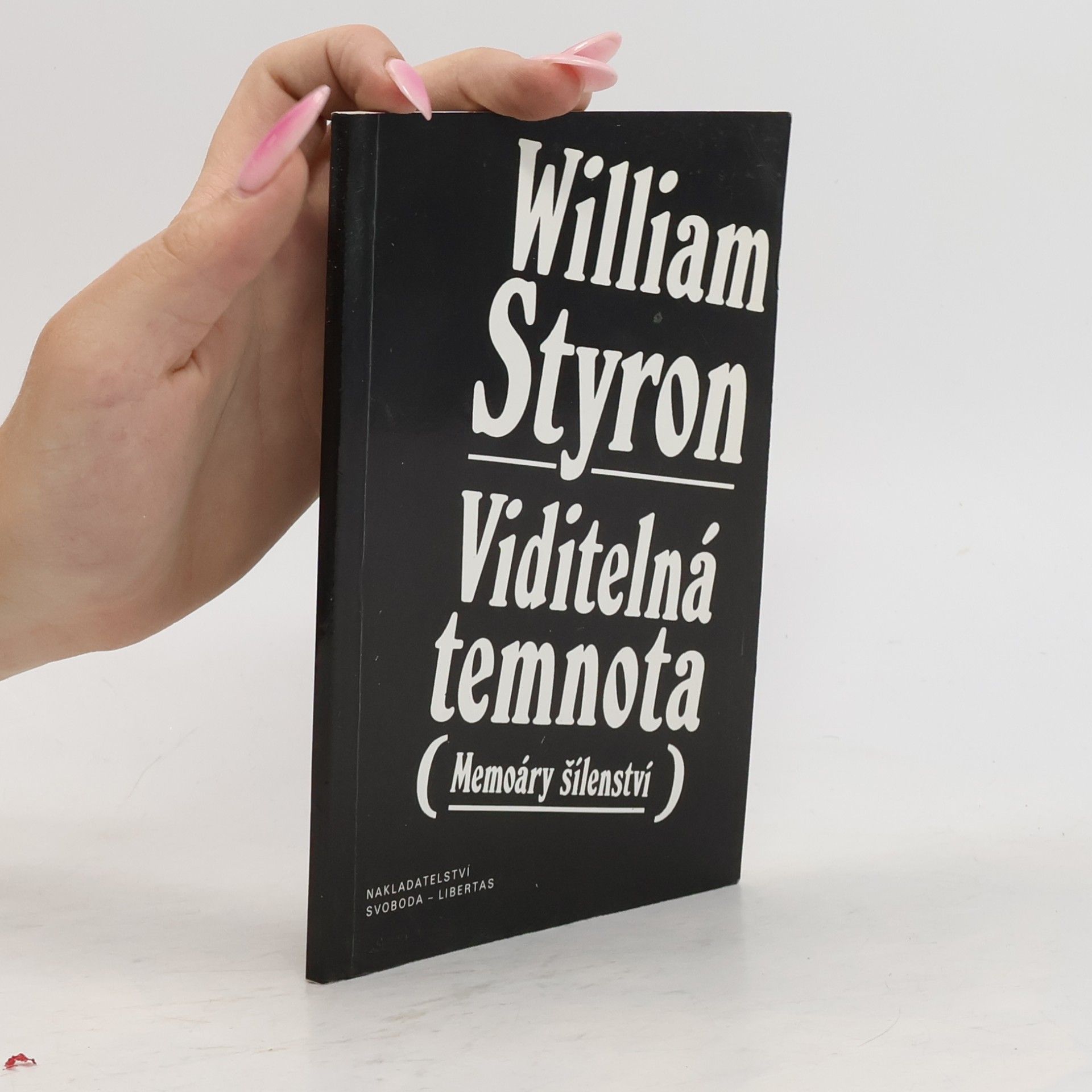 William Styron Viditelná temnota. Memoáry šílenství