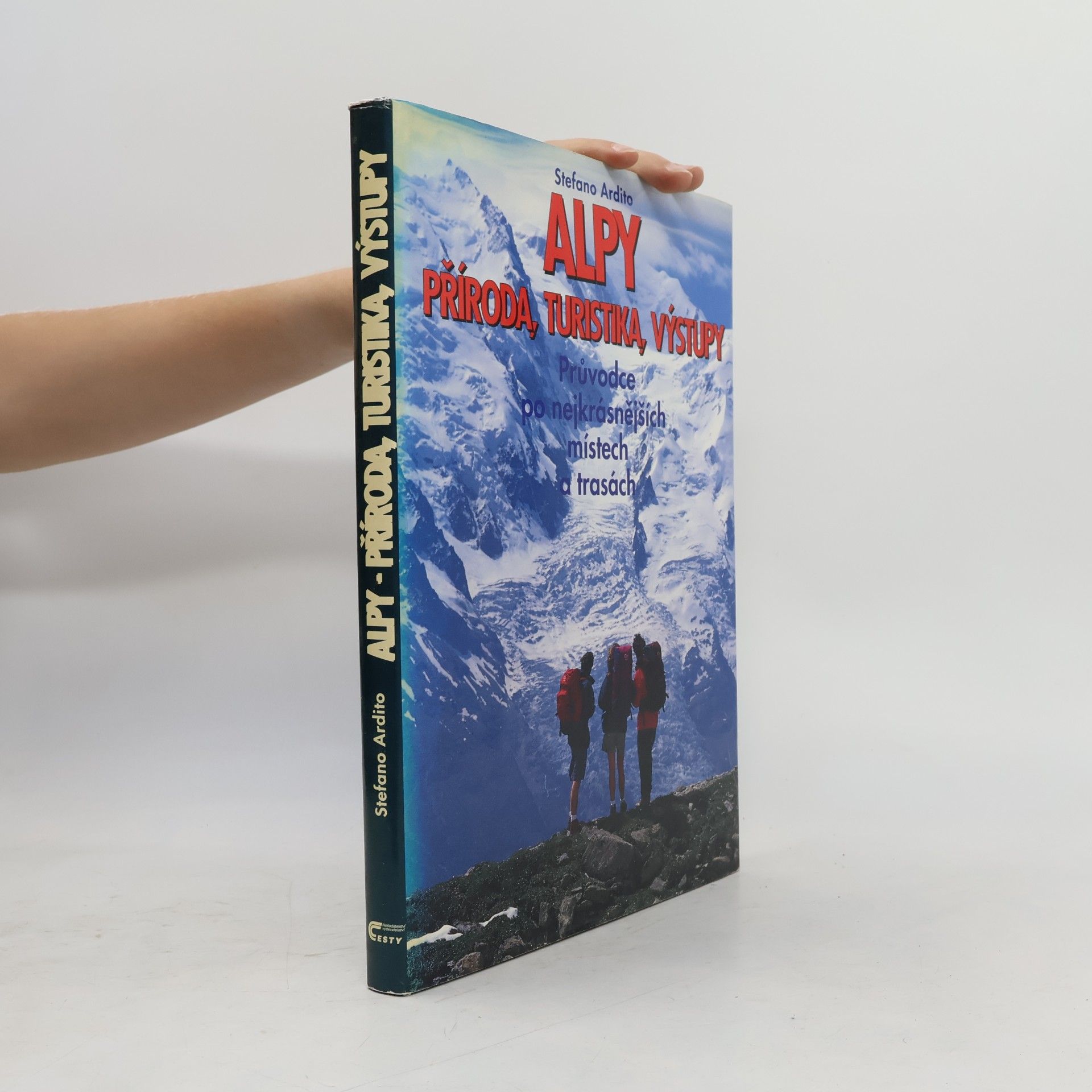 Stefano Ardito Alpy - příroda, turistika, výstupy