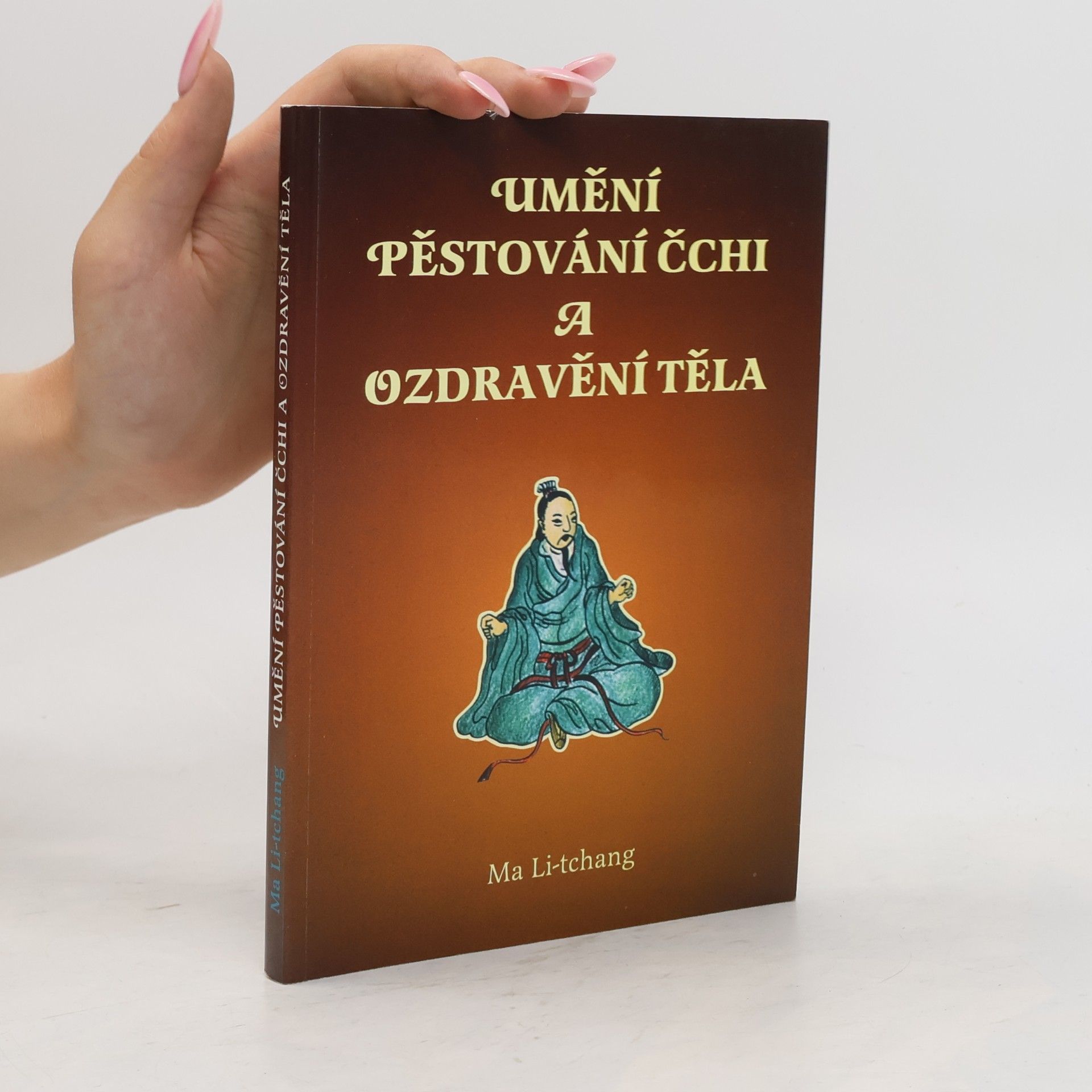 Ma Li tchang Umění pěstování čchi a ozdravění těla