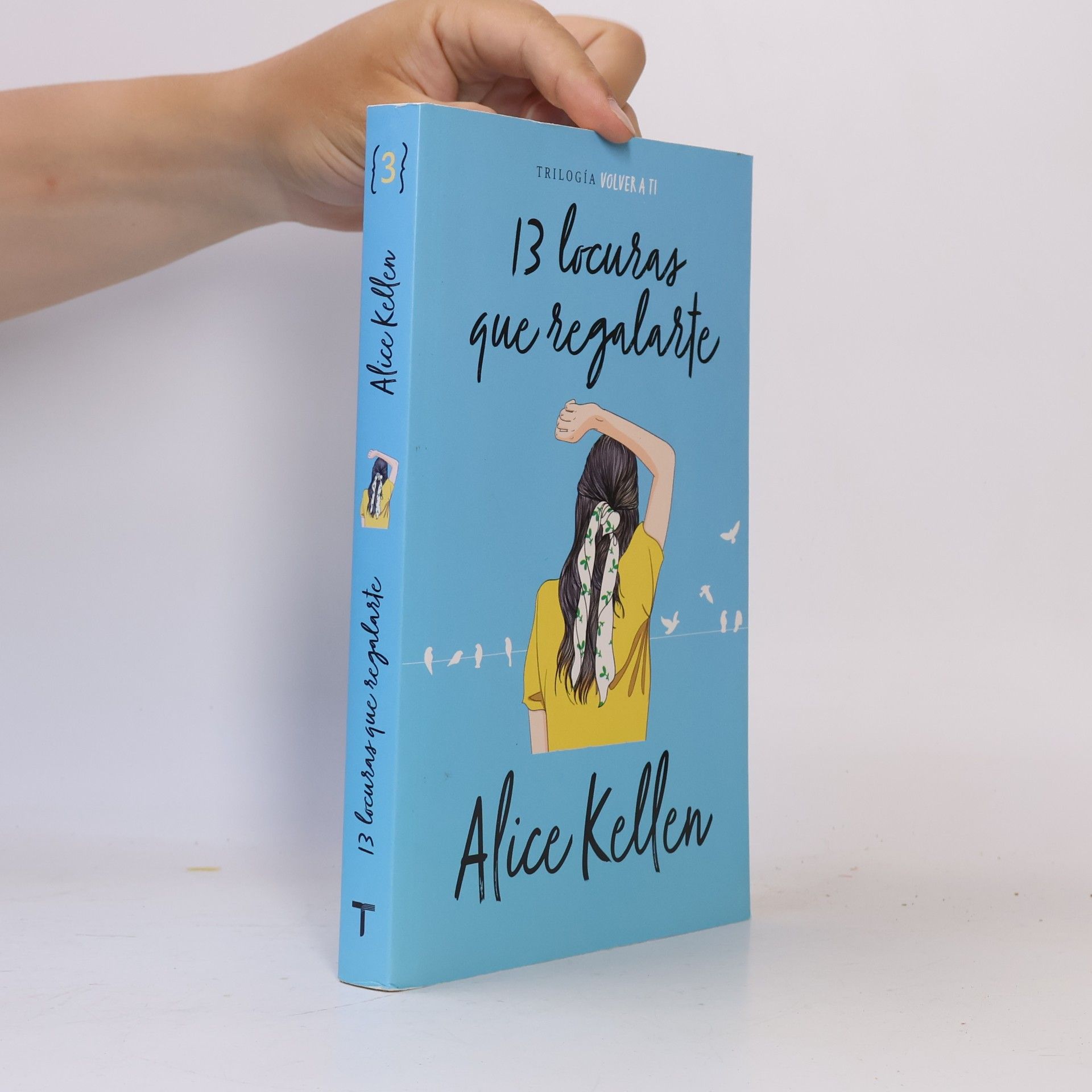 Alice Kellen Trilogía Volver a Ti - 3: 13 locuras que regalarte