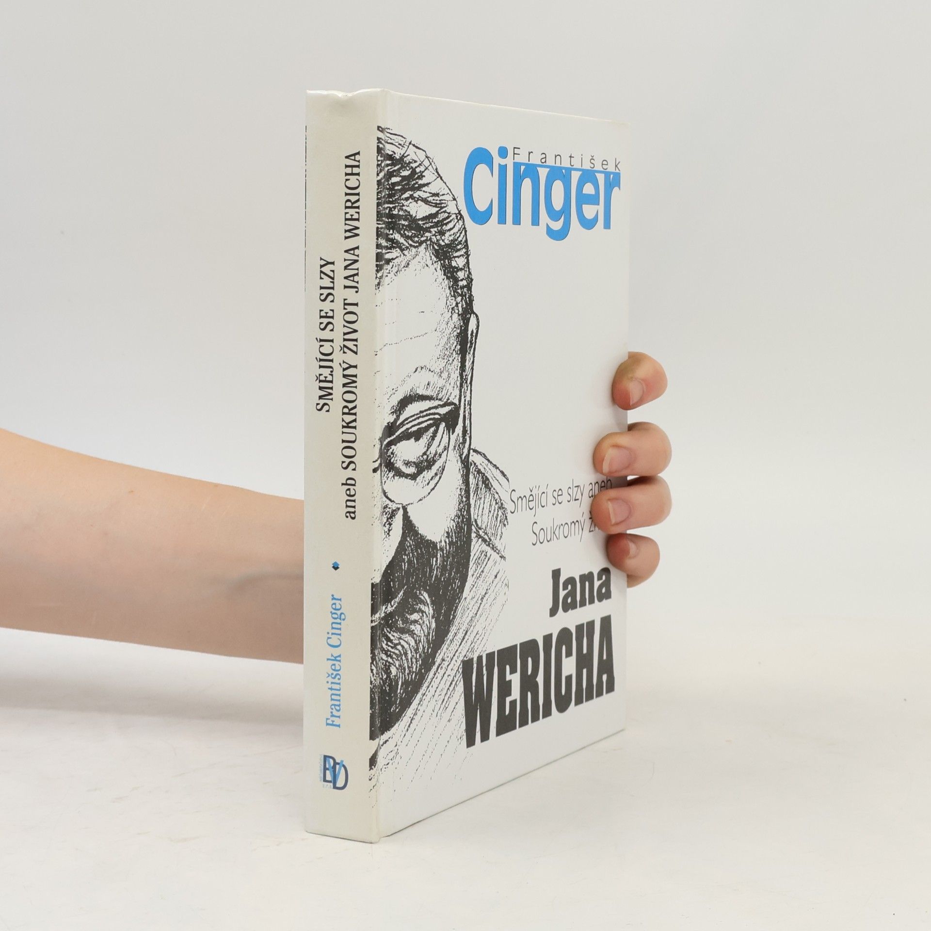 František Cinger Smějící se slzy, aneb, Soukromý život Jana Wericha