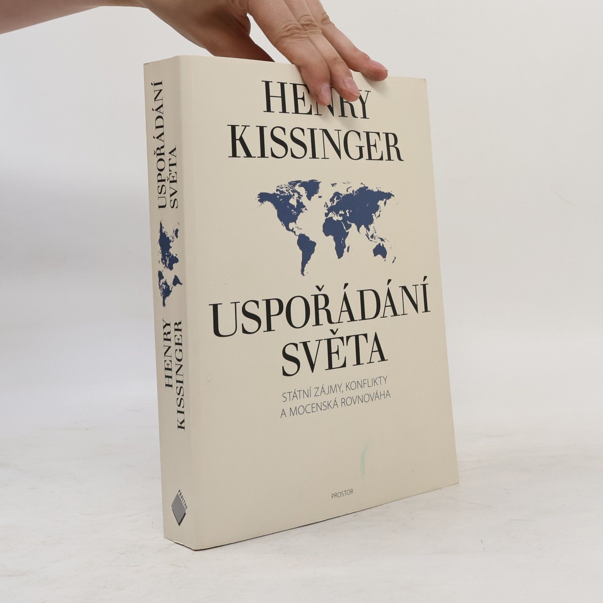 Henry Kissinger Uspořádání světa. Státní zájmy, konflikty a mocenská rovnováha