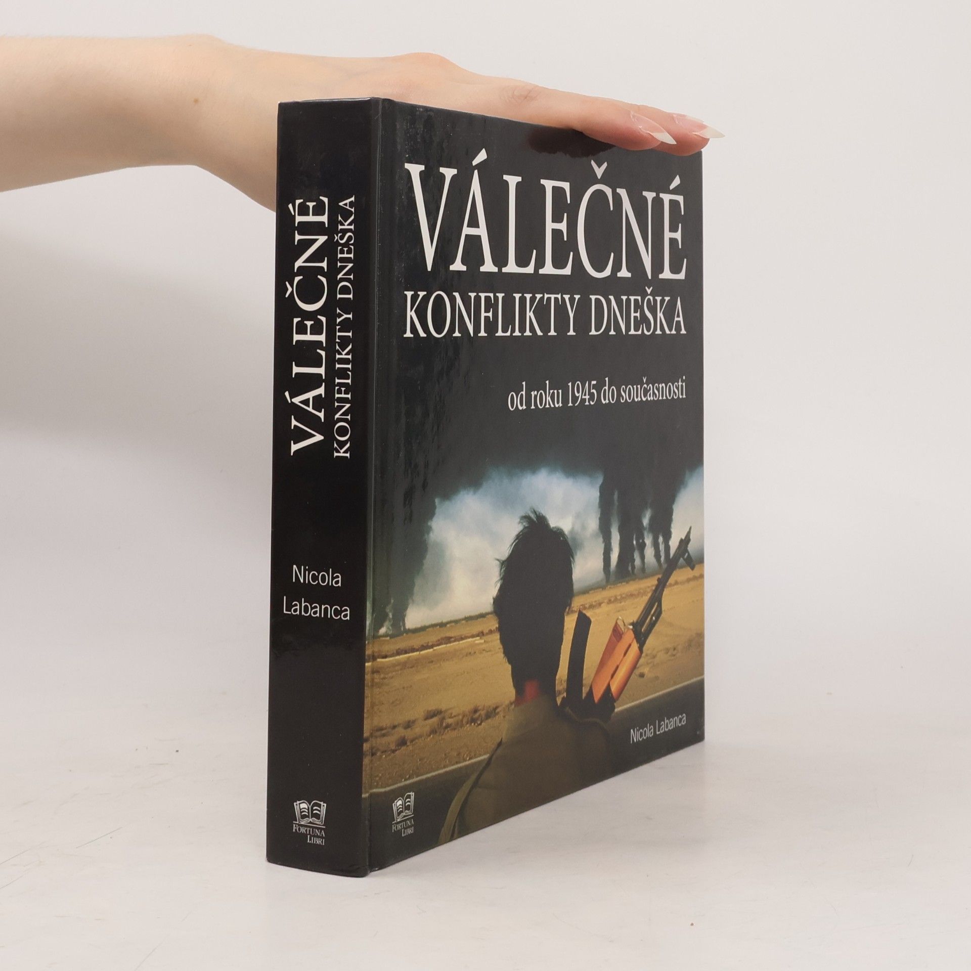 Nicola Labanca Válečné konflikty dneška od roku 1945 do současnosti