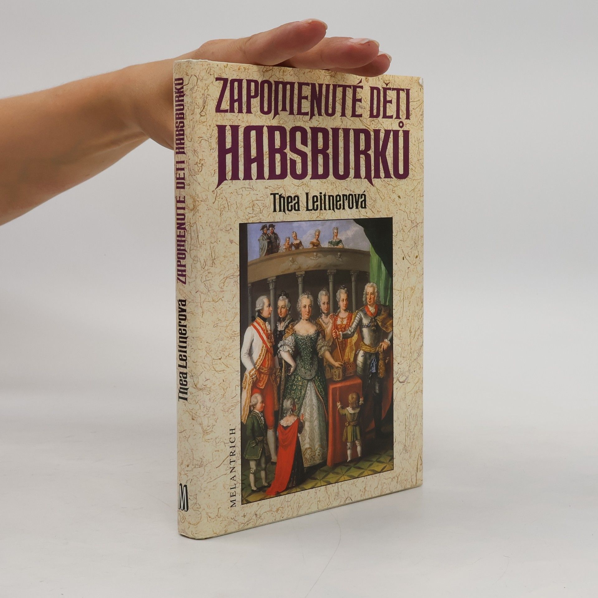 Thea Leitner Zapomenuté děti Habsburků