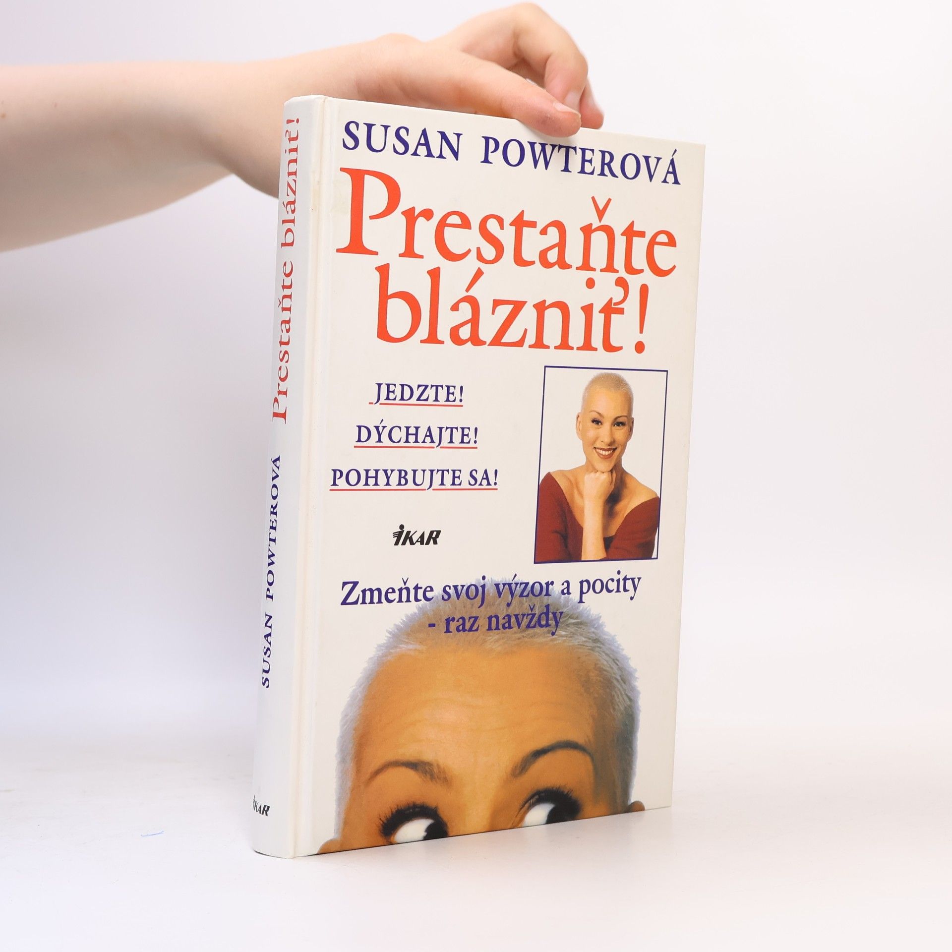 Susan Powter Prestaňte blázniť! Jedzte! Dýchajte! Pohybujte sa!