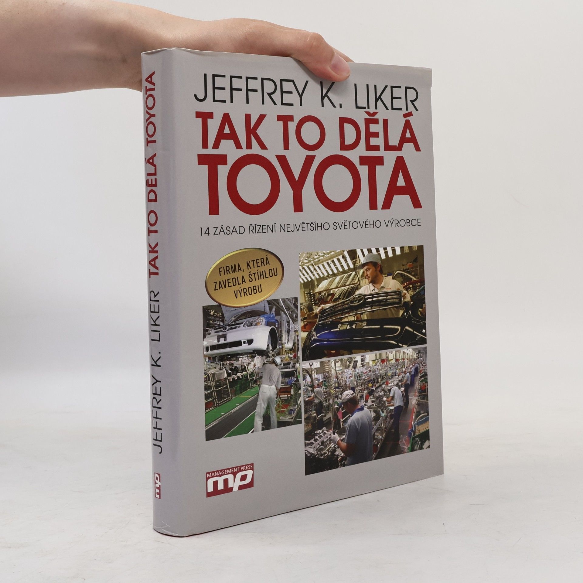 Jeffrey K. Liker Tak to dělá Toyota