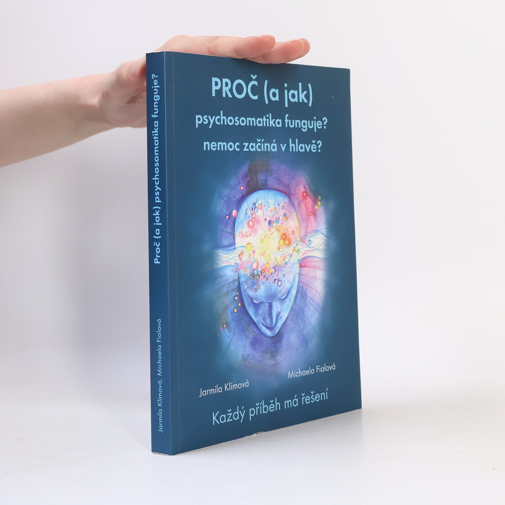 Jarmila Klímová Proč (a jak) psychosomatika funguje?