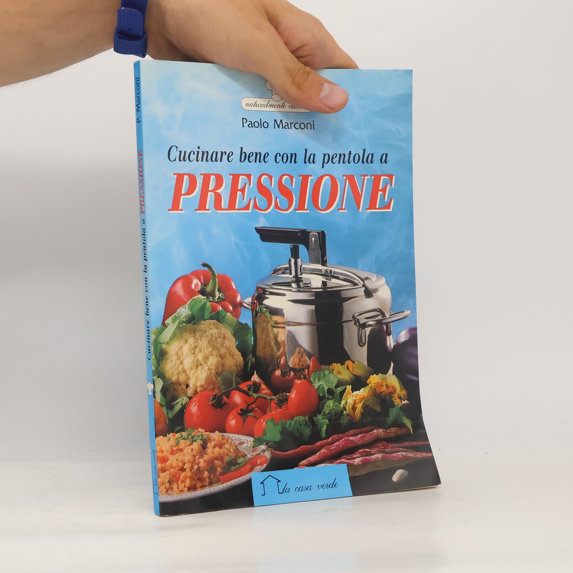 Paolo Marconi Cucinare bene con la pentola a pressione