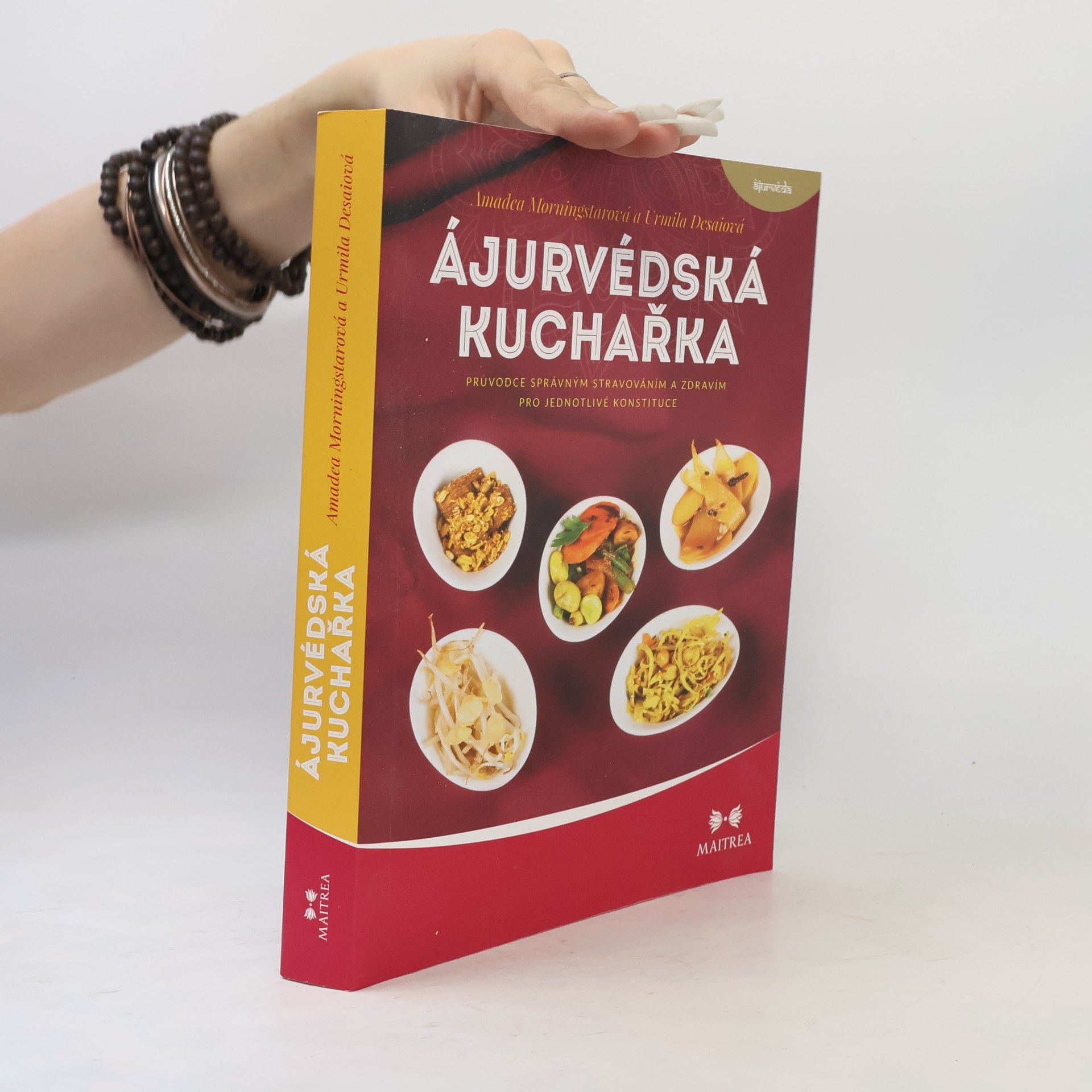 Urmila Desai Ájurvédská kuchařka : průvodce správným stravováním a zdravím pro jednotlivé konstituce