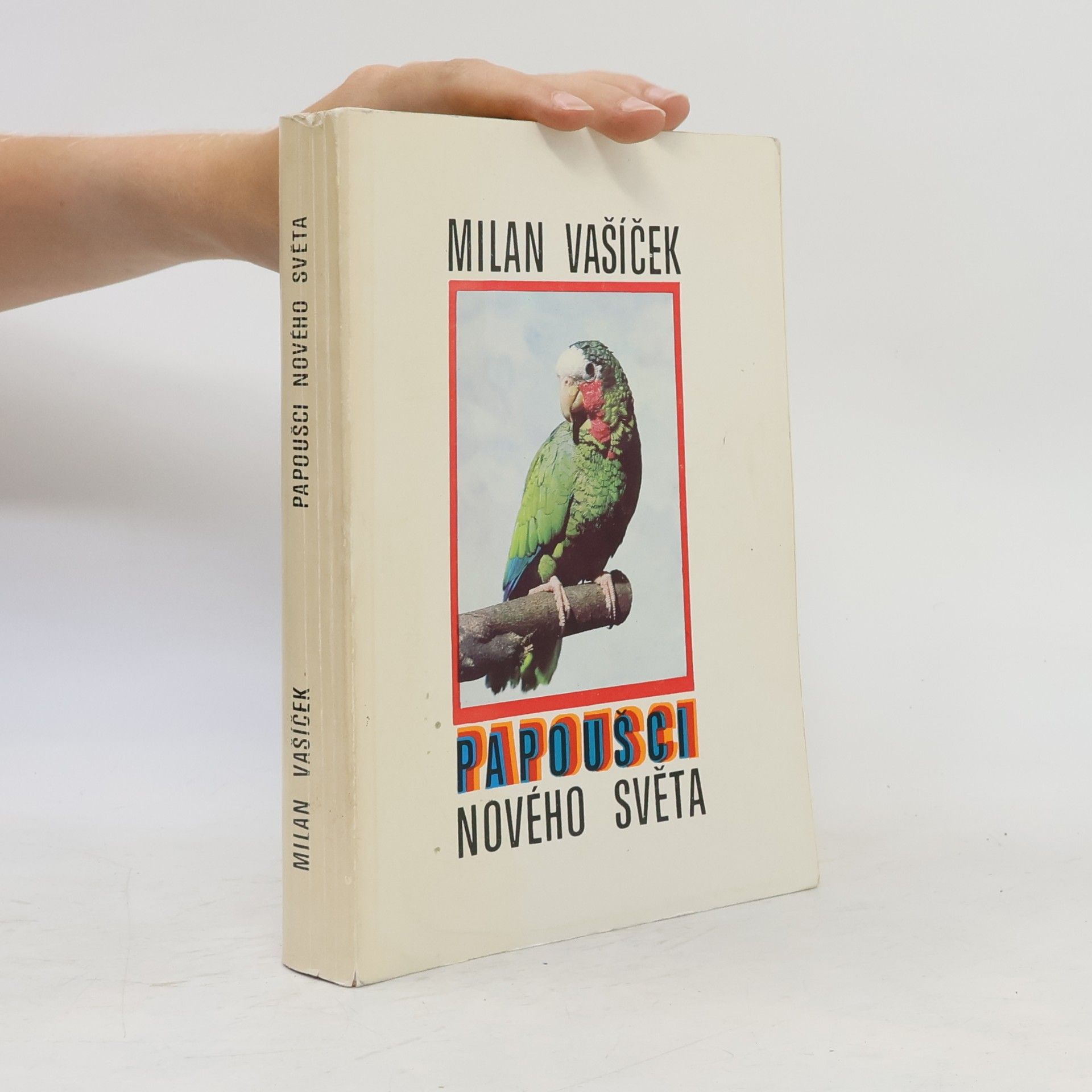 Milan Vašíček Papoušci Nového světa