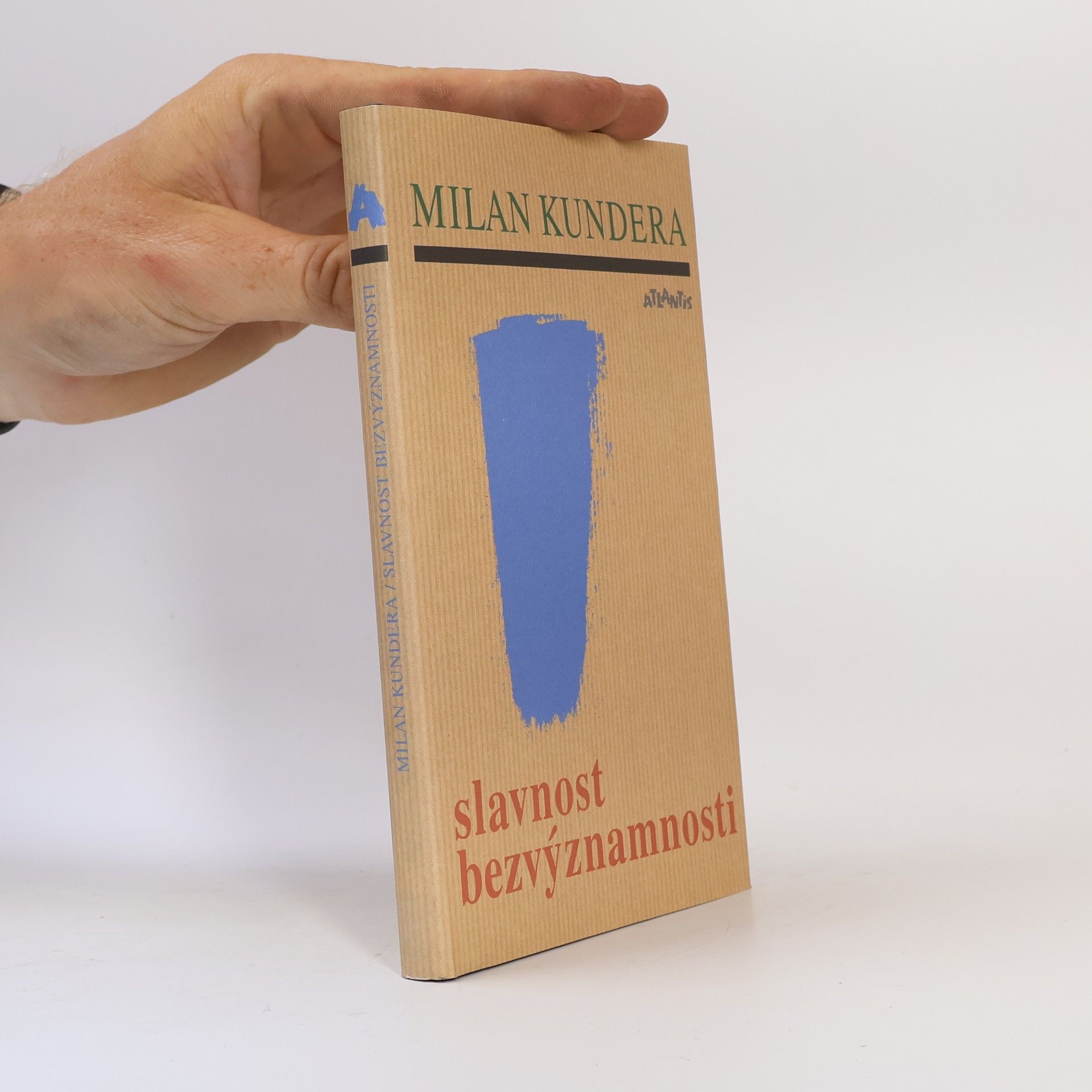 Milan Kundera Slavnost bezvýznamnosti