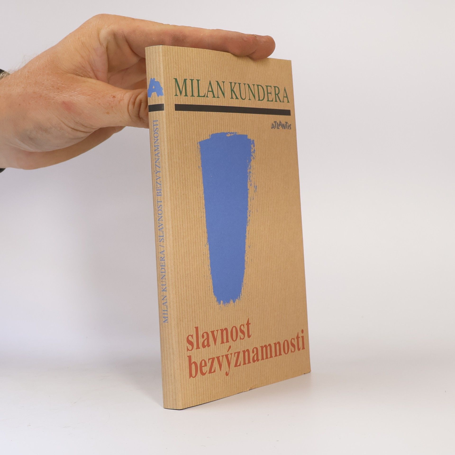 Milan Kundera Slavnost bezvýznamnosti