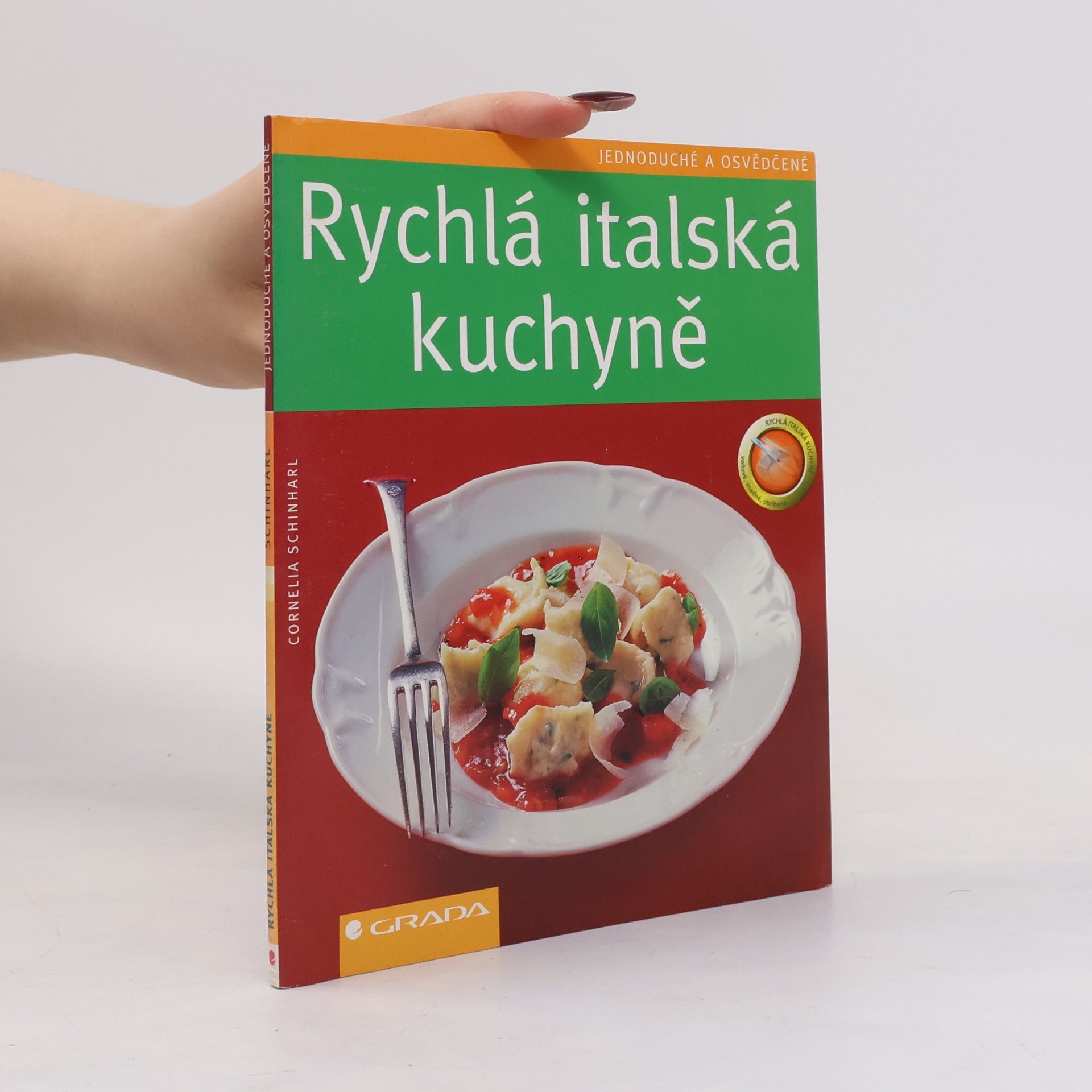 Cornelia Schinharl Rychlá italská kuchyně - jednoduché a osvědčené