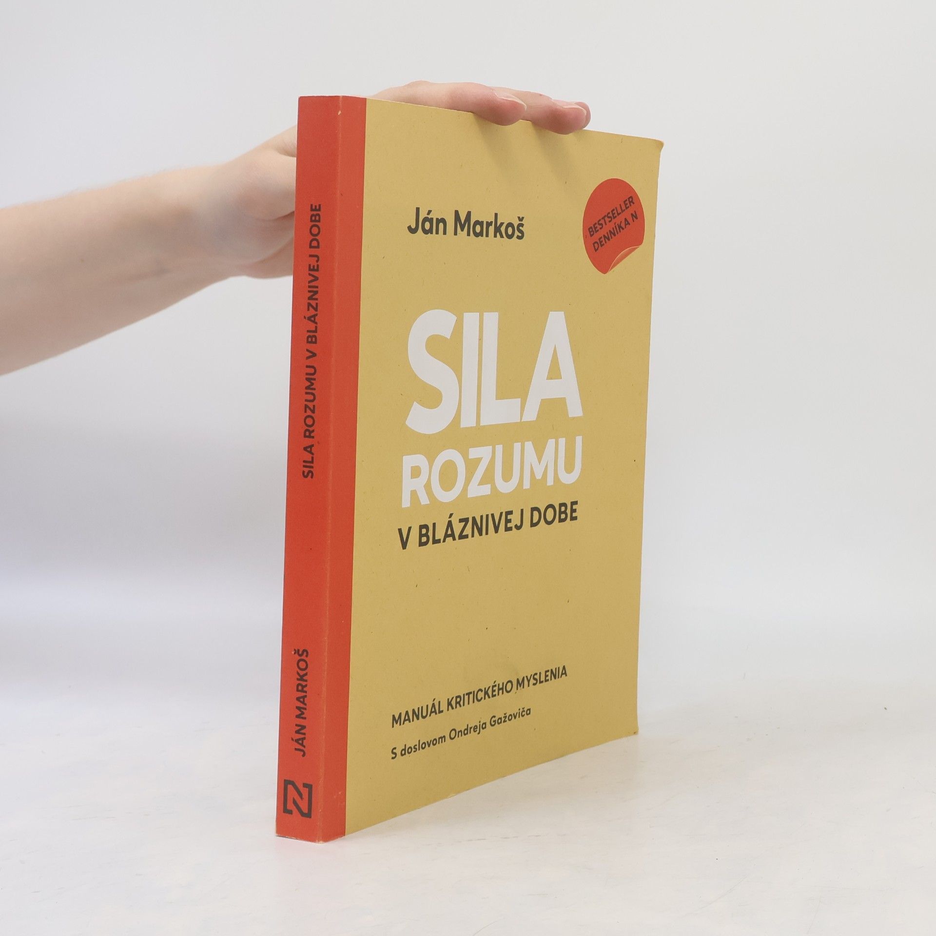 Ján Markoš Sila rozumu v bláznivej dobe : Manuál kritického myslenia