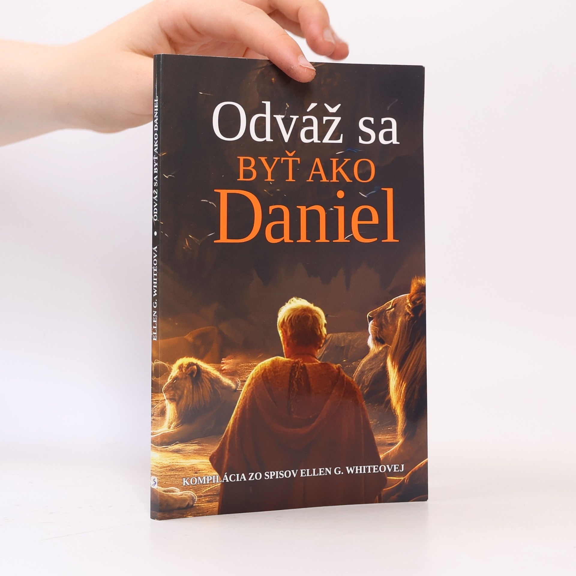 Ellen G. Whiteová Odváž sa byť ako Daniel