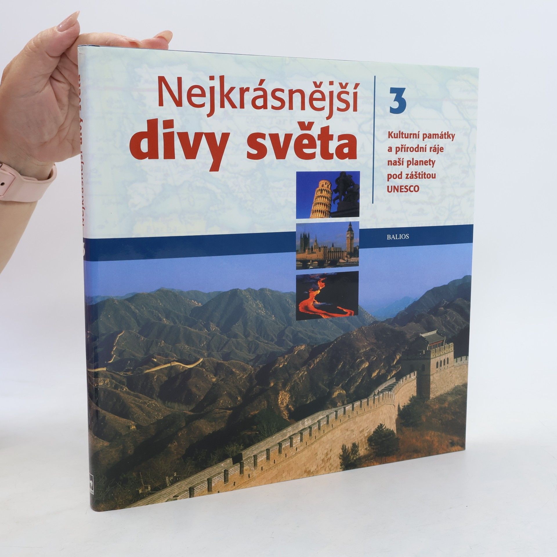 Dušan Zbavitel Nejkrásnější divy světa : kulturní památky a přírodní ráje naší planety pod záštitou UNESCO. Díl 3