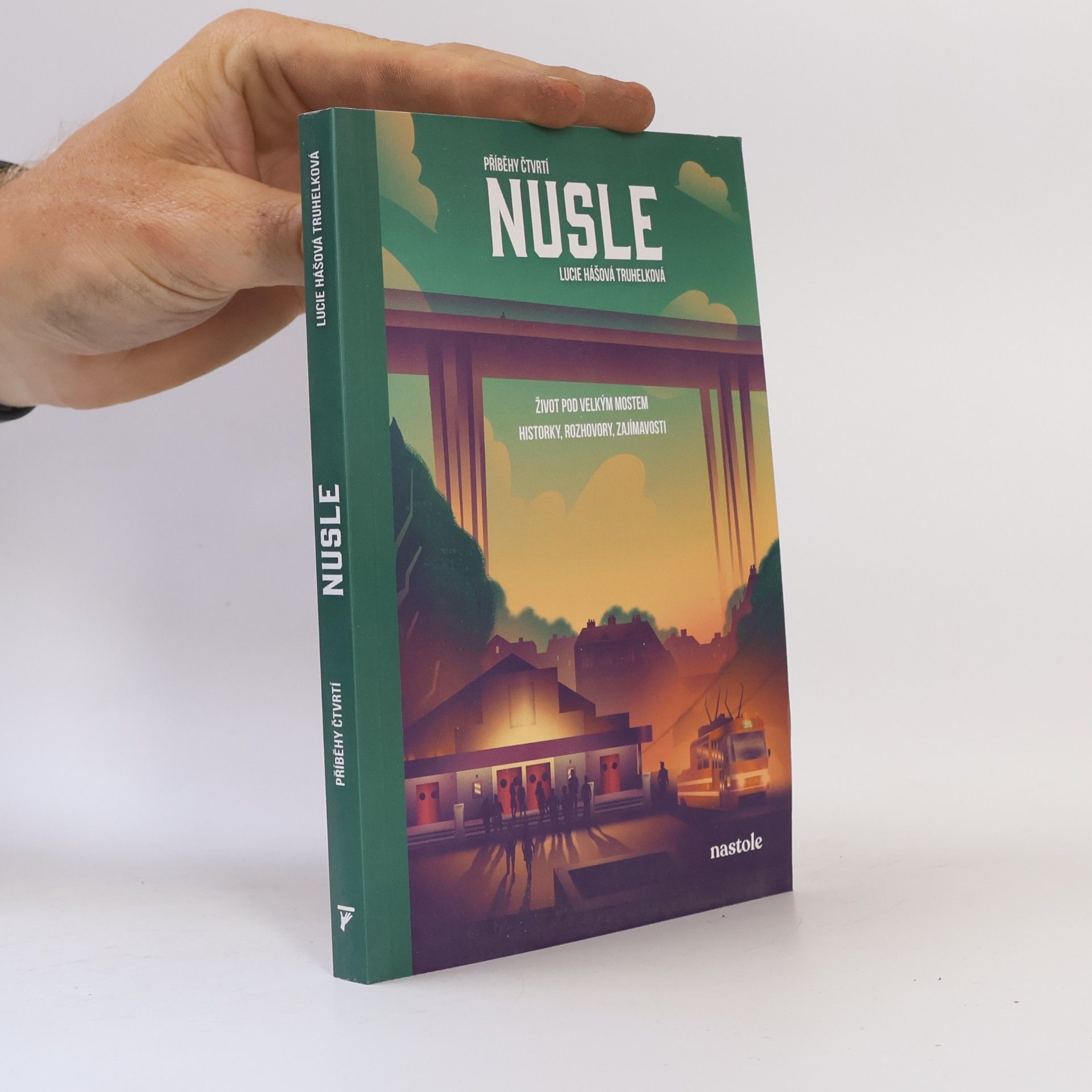 Lucie Hášová Truhelková Příběhy čtvrtí. Nusle