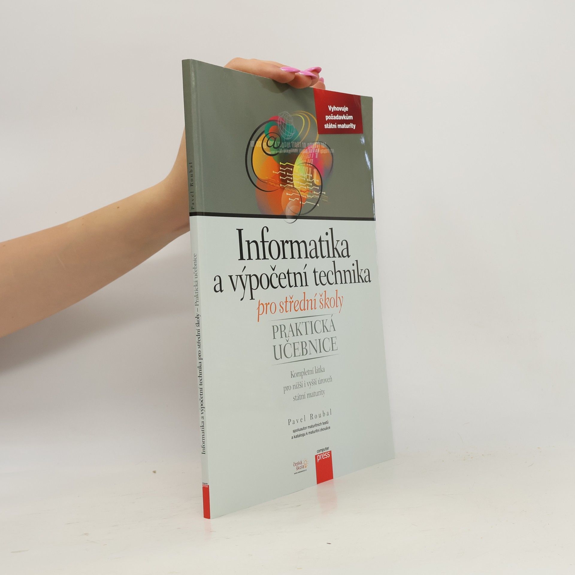 Pavel Roubal Informatika a výpočetní technika pro střední školy. Praktická učebnice