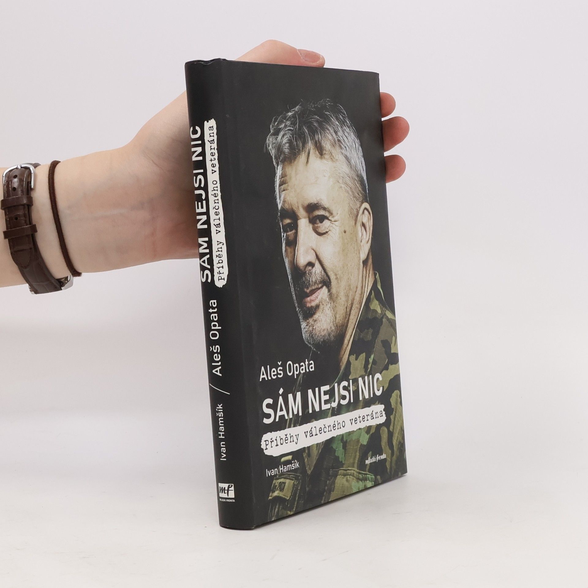 Aleš Opata Sám nejsi nic : příběhy válečného veterána