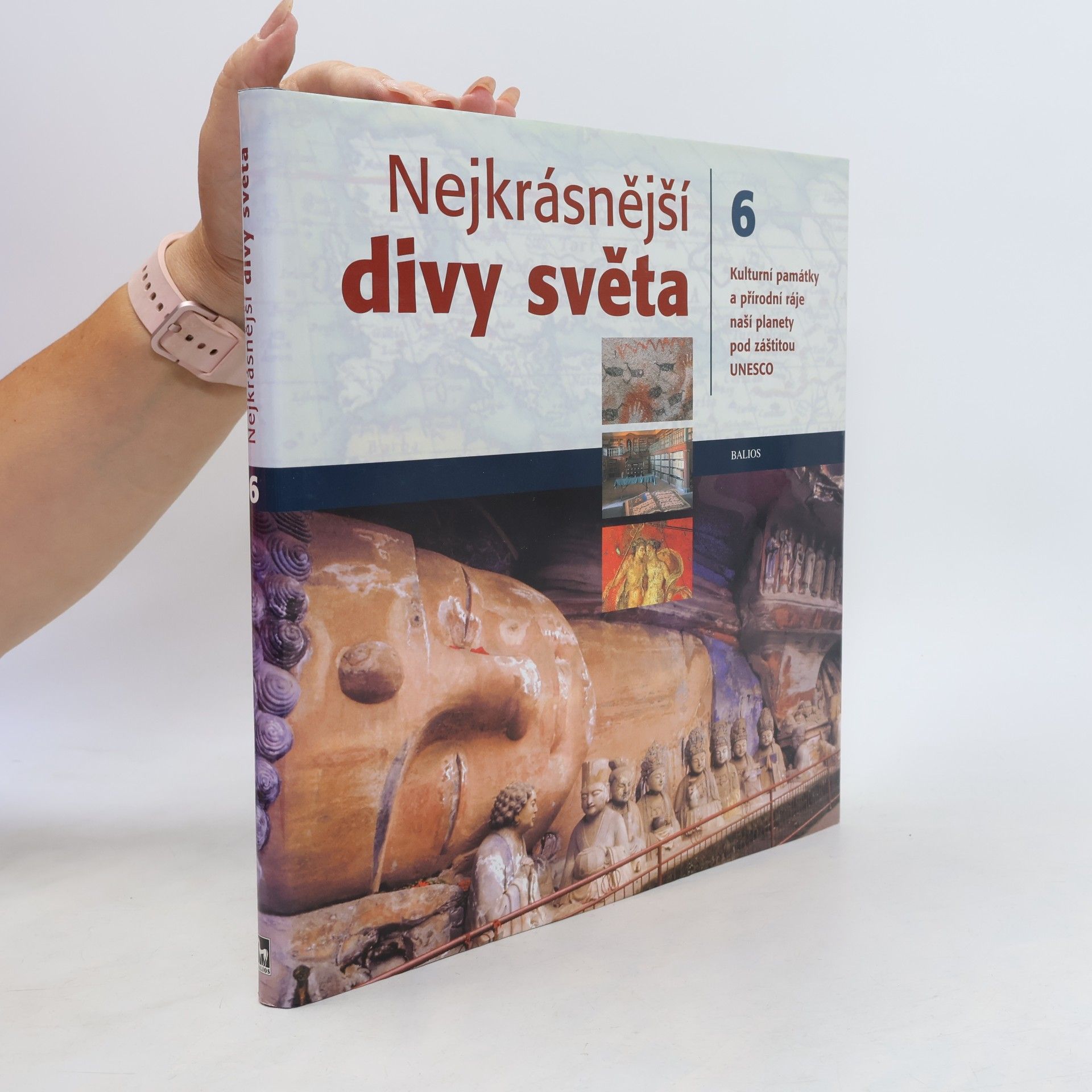 Nejkrásnější divy světa: Kulturní památky a přírodní ráje naší planety pod záštitou UNESCO. Díl 6