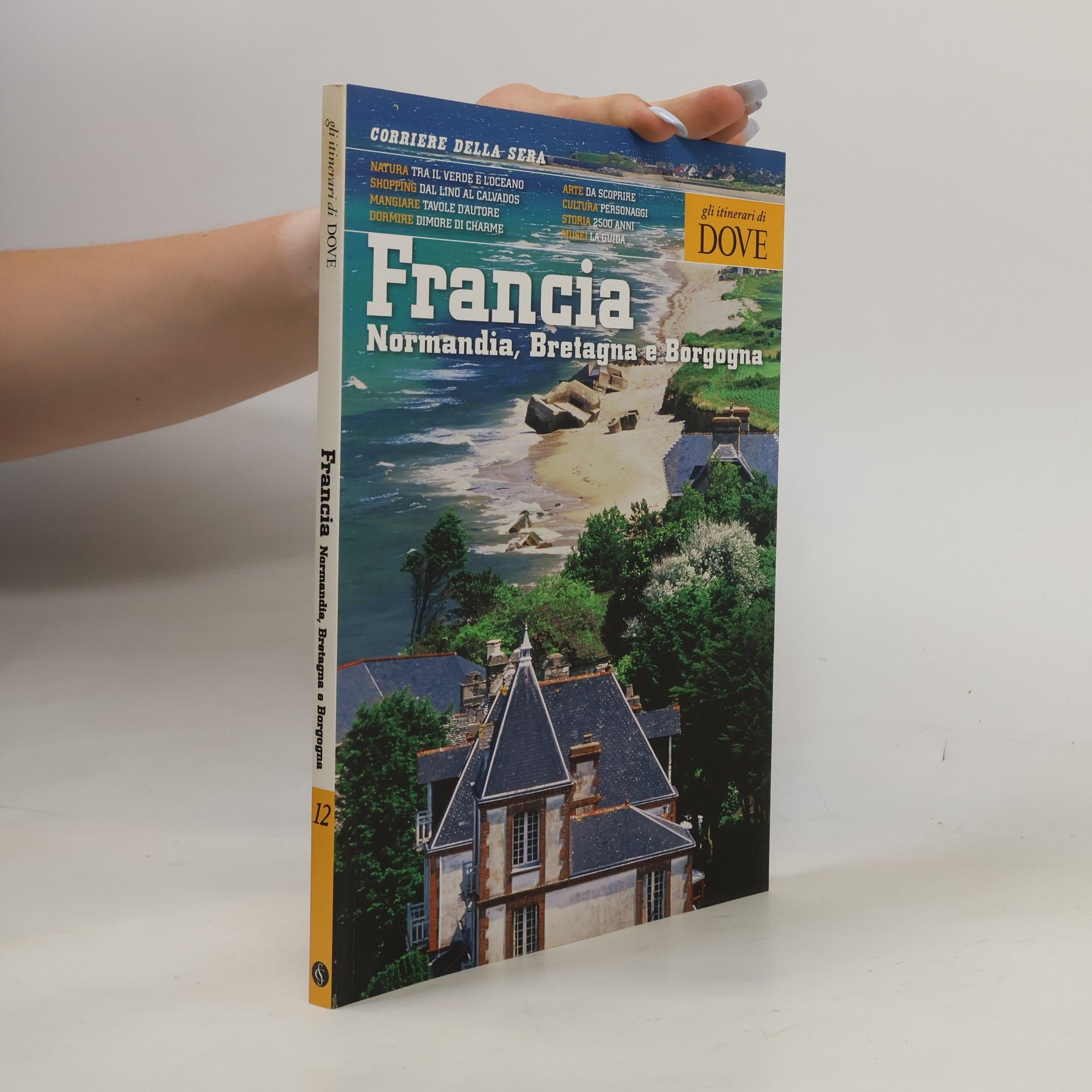 Kolektiv autorů Gli itinerari di DOVE 12. Francia, Normandia, Bretagna e Borgogna