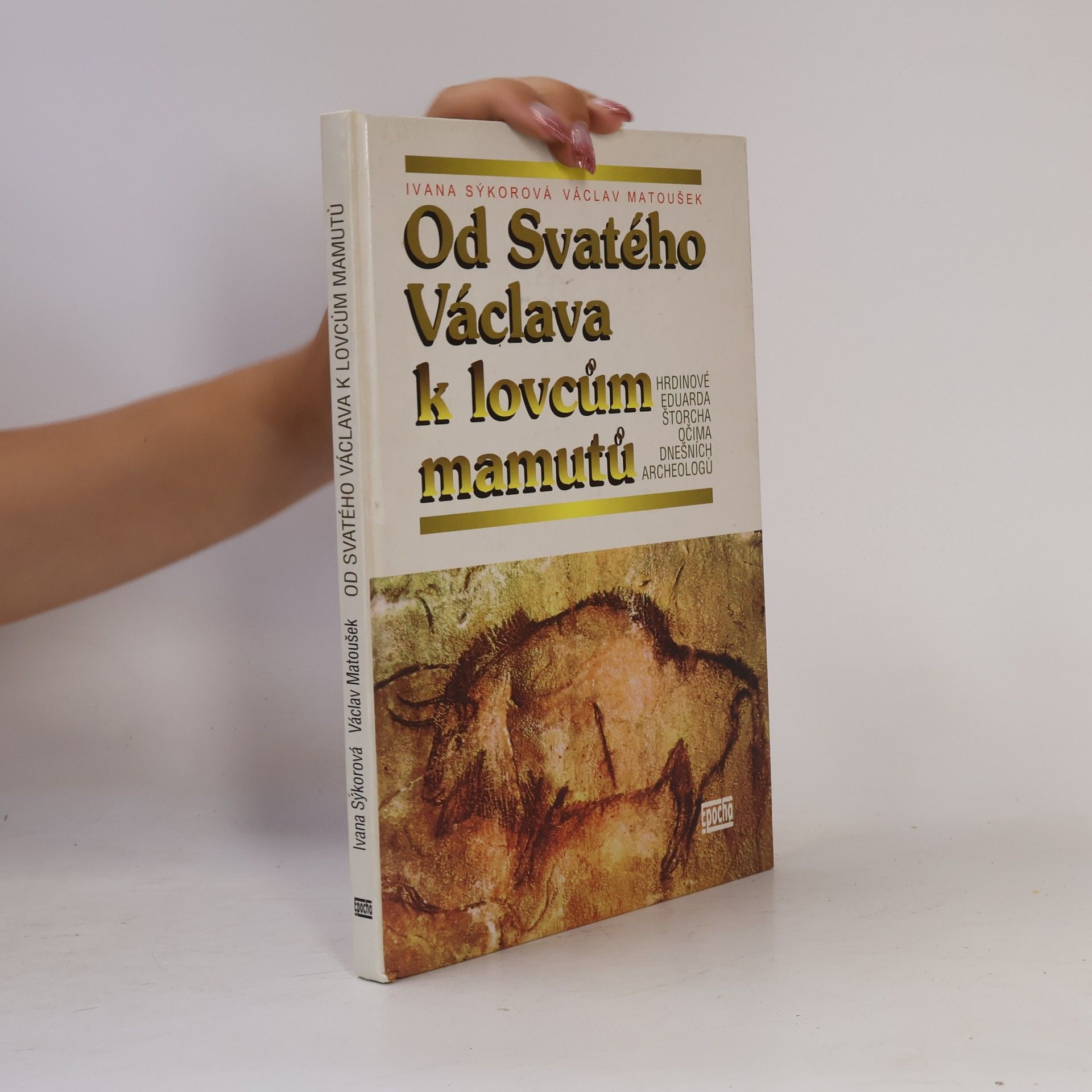 Ivana Sýkorová Od Svatého Václava k lovcům mamutů