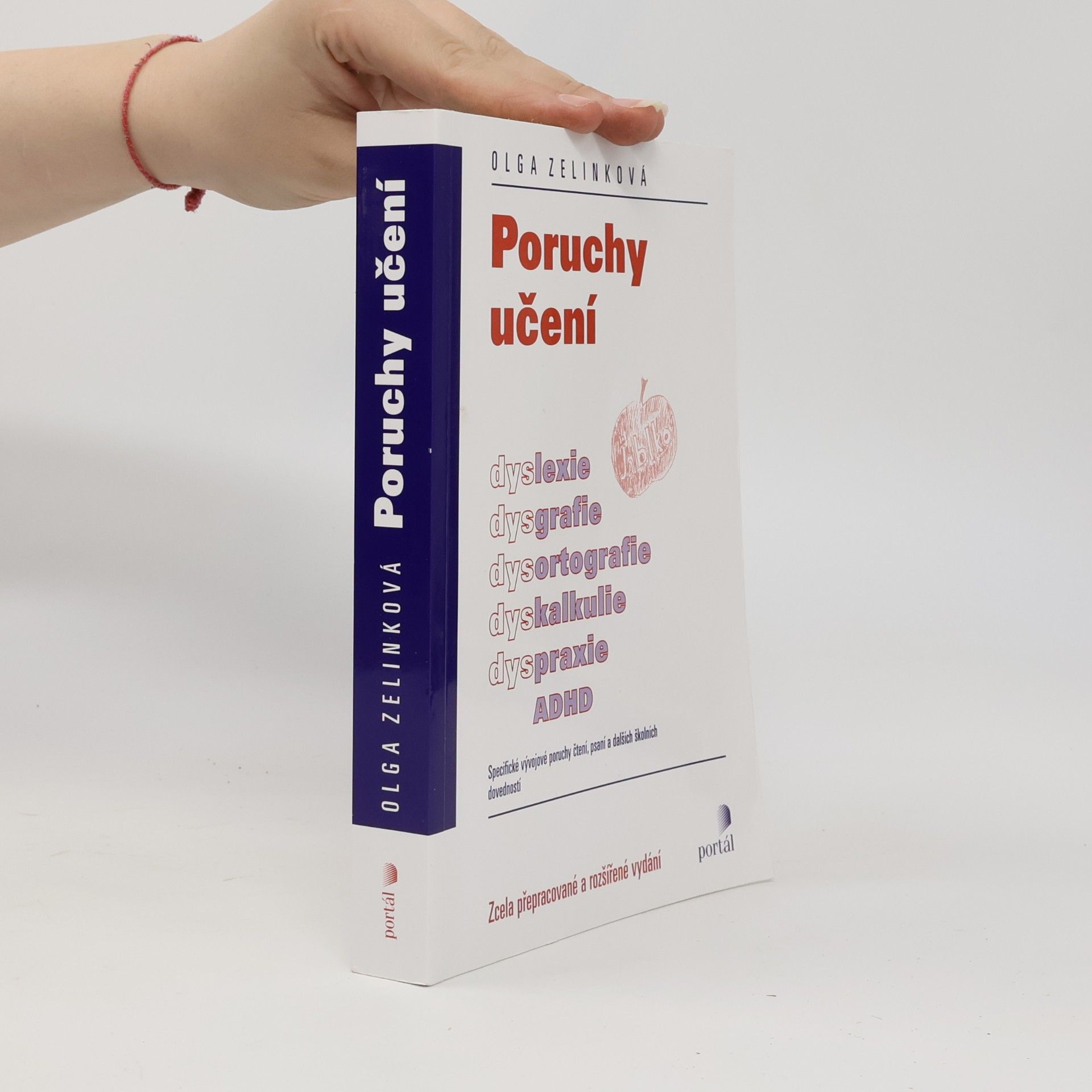 Poruchy učení. Dyslexie, dysgrafie, dysortografie, dyskalkulie, dyspraxie, ADHD
