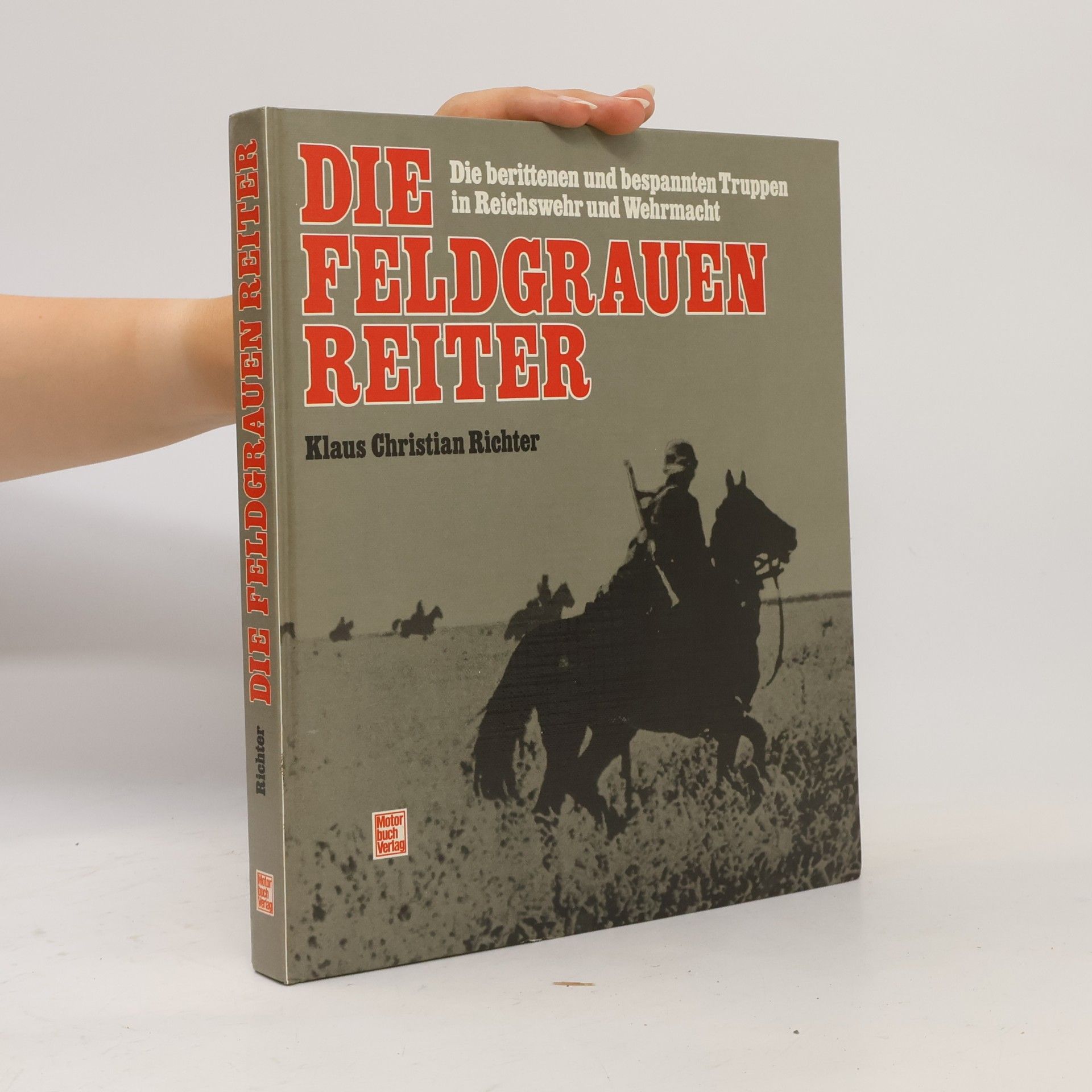 Klaus Christian Richter Die feldgrauen Reiter