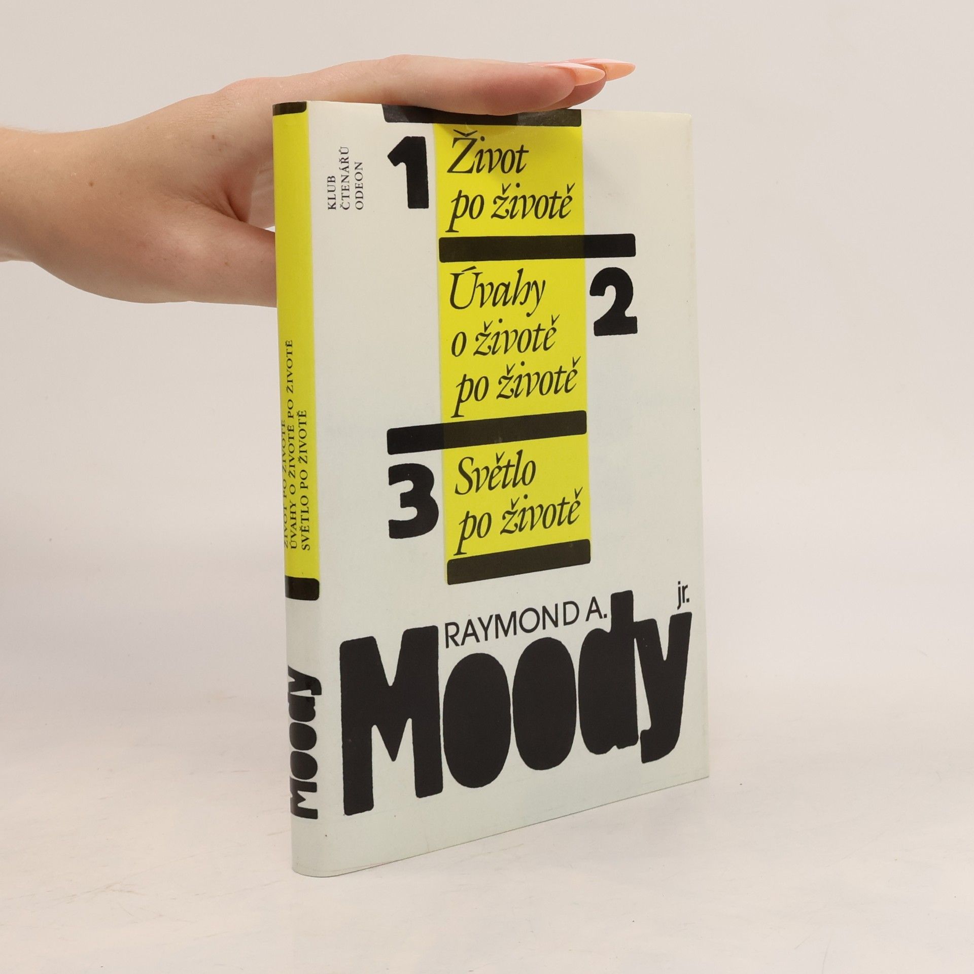 Raymond A. Moody Život po životě. Úvahy o životě po životě. Světlo po životě