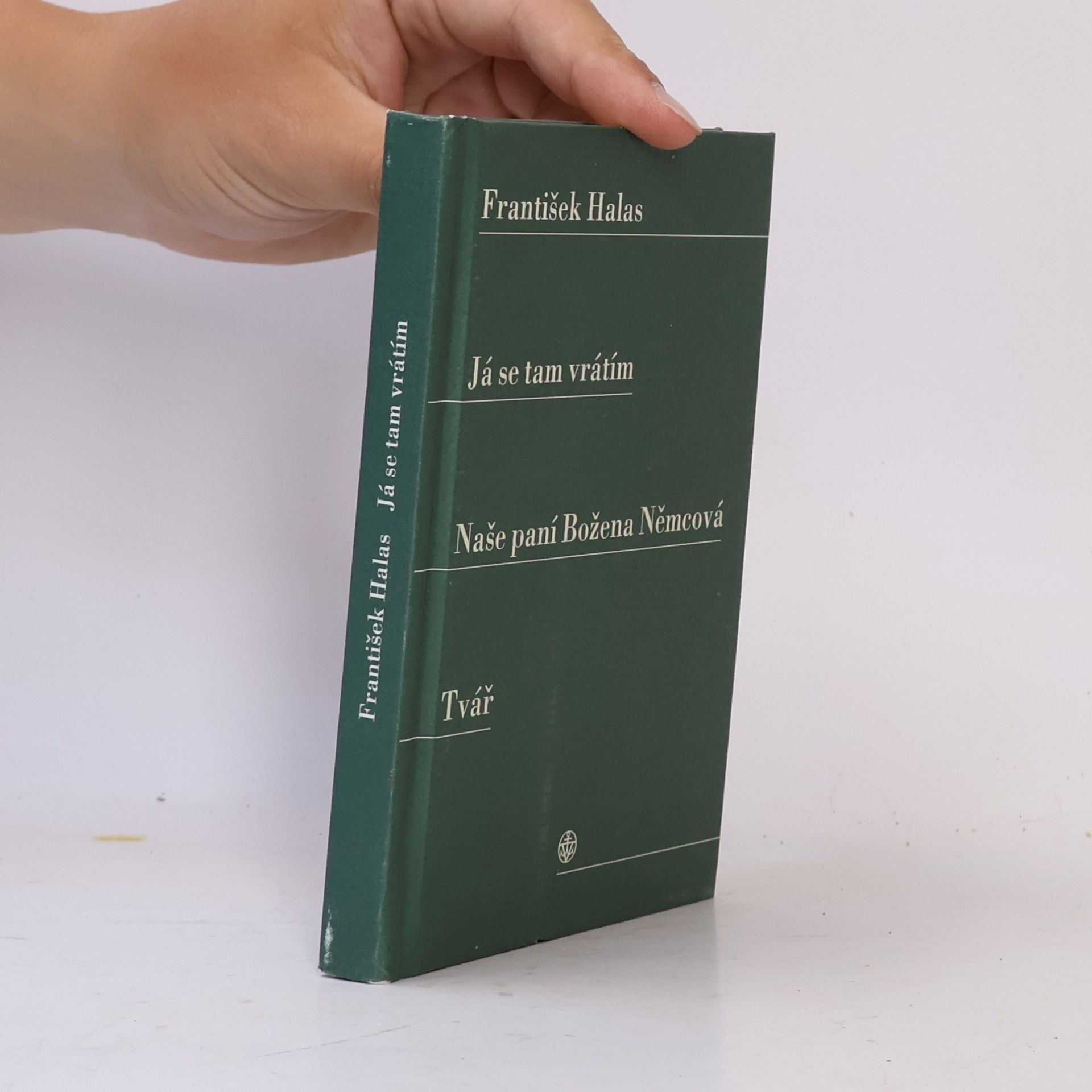 František Halas Já se tam vrátím. Naše paní Božena Němcová. Tvář.