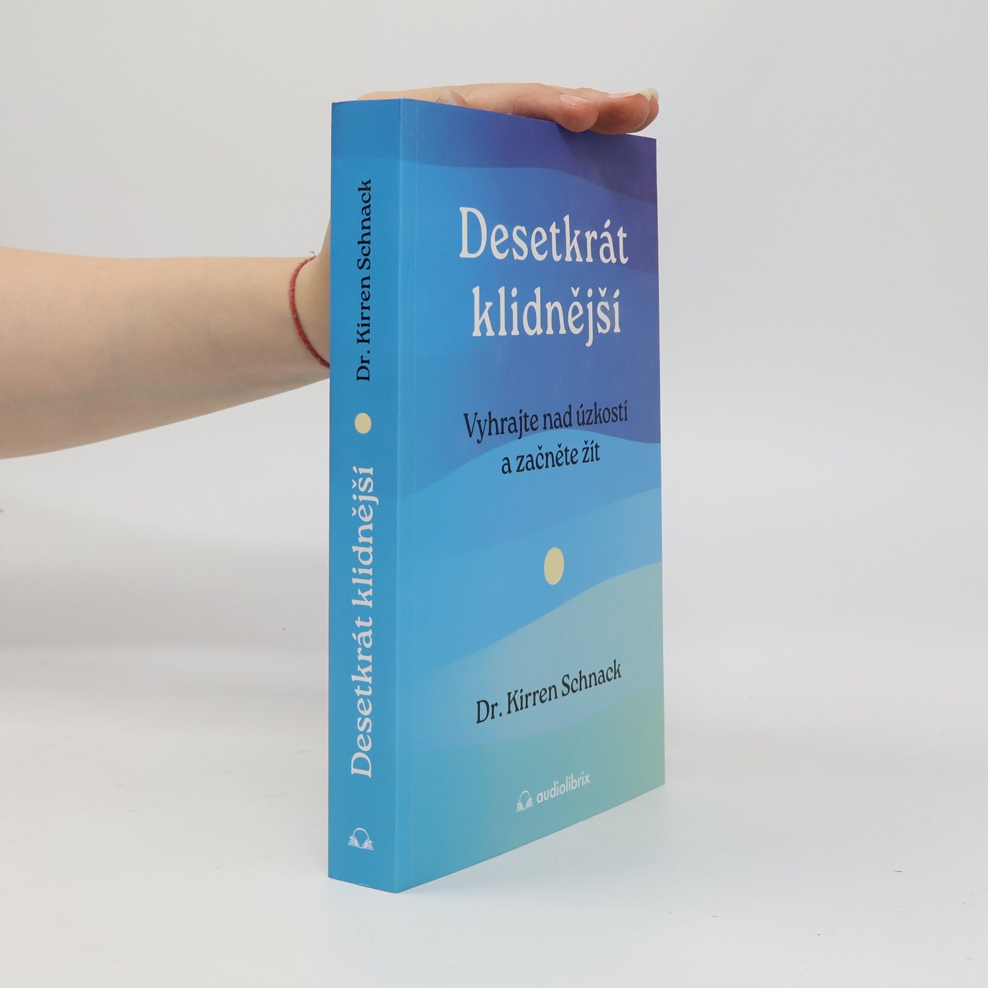 Kirren Schnack Desetkrát klidnější