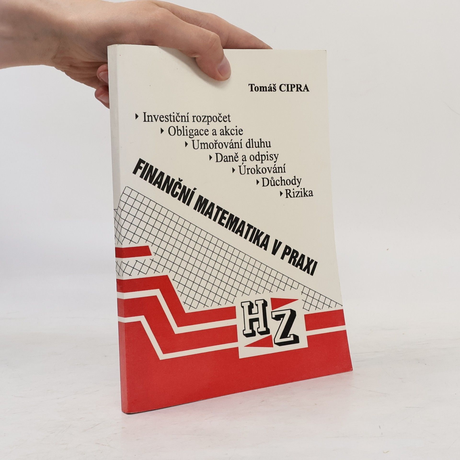 Tomáš Cipra Finanční matematika v praxi