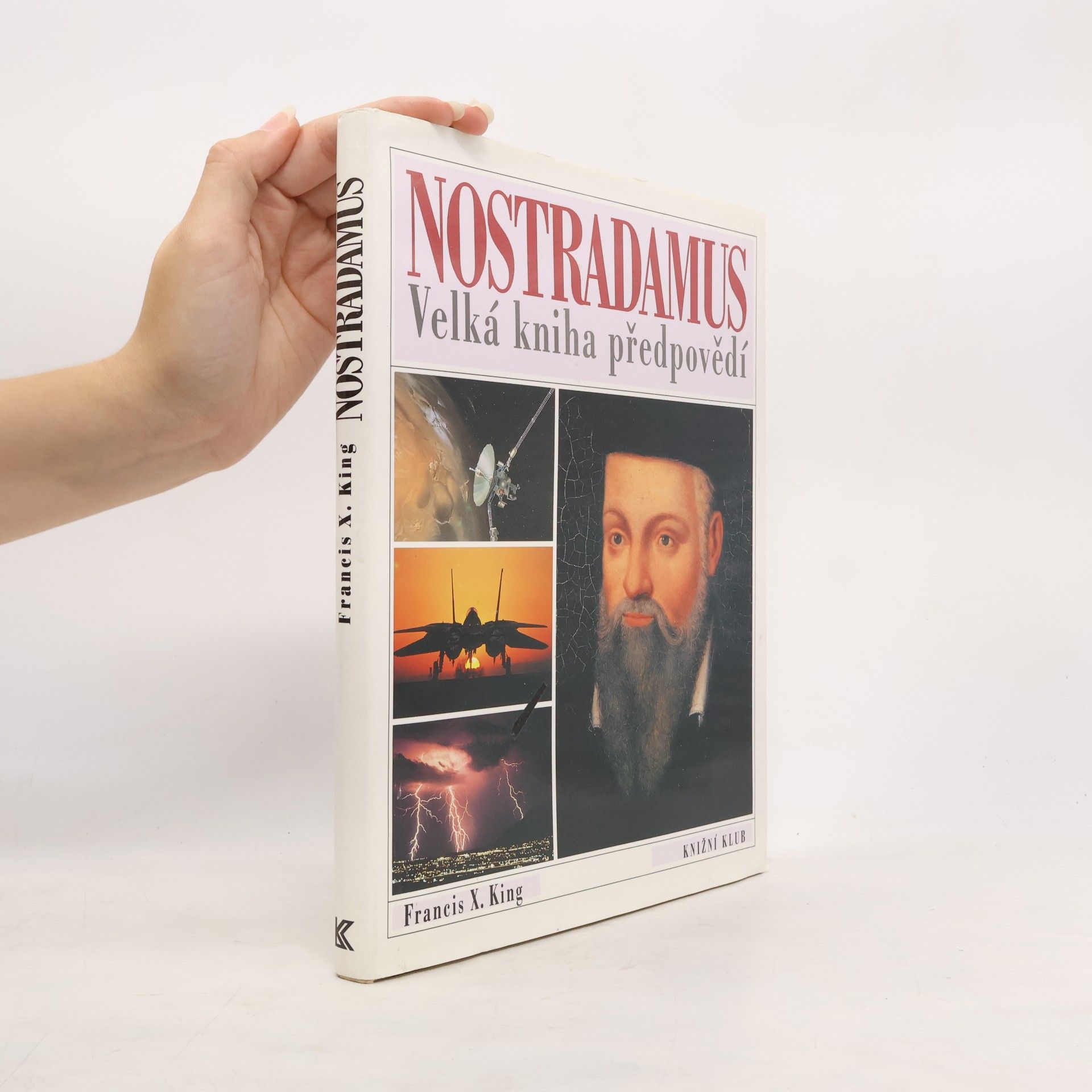 Francis X. King Nostradamus. Velká kniha předpovědí