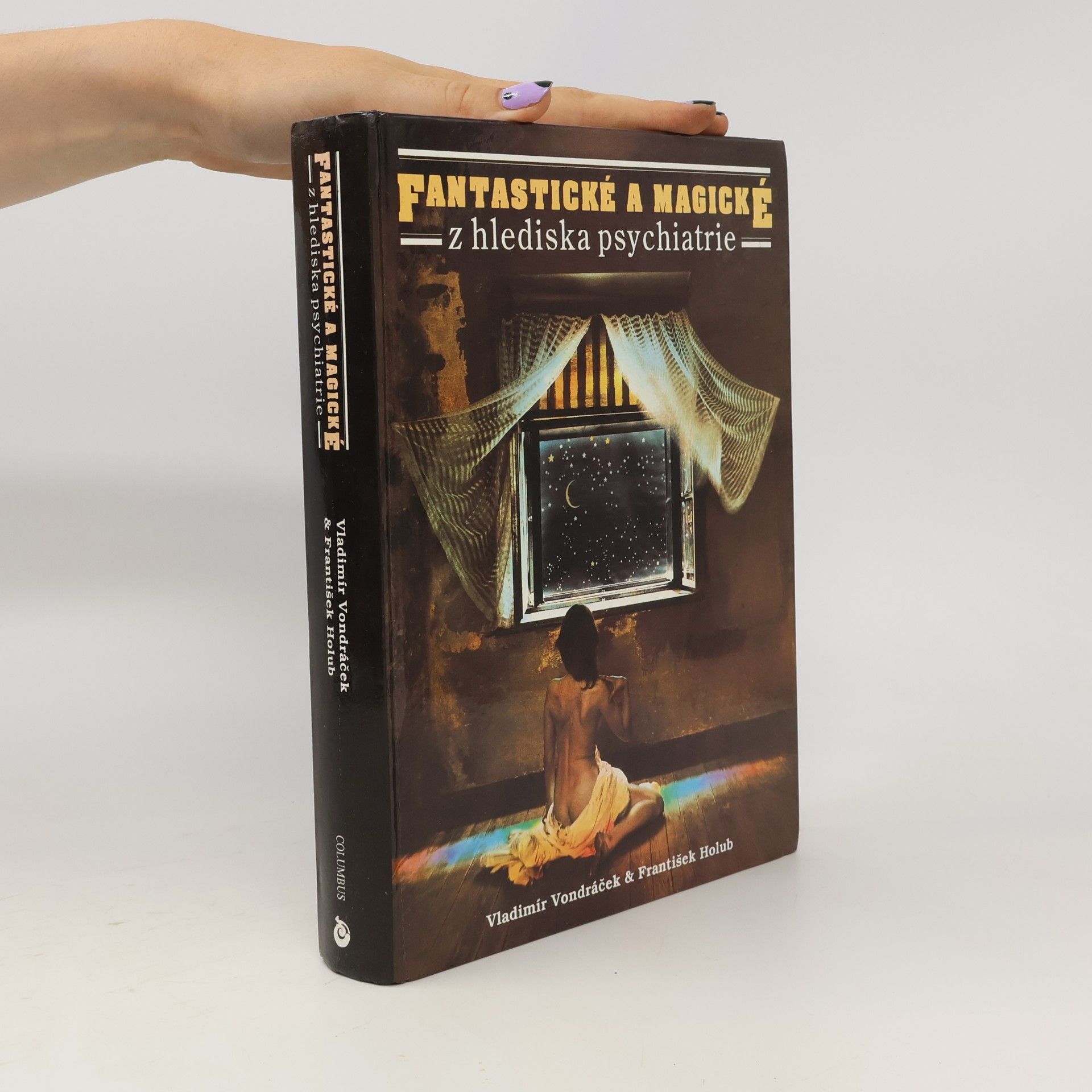 Vladimír Vondráček Fantastické a magické z hlediska psychiatrie