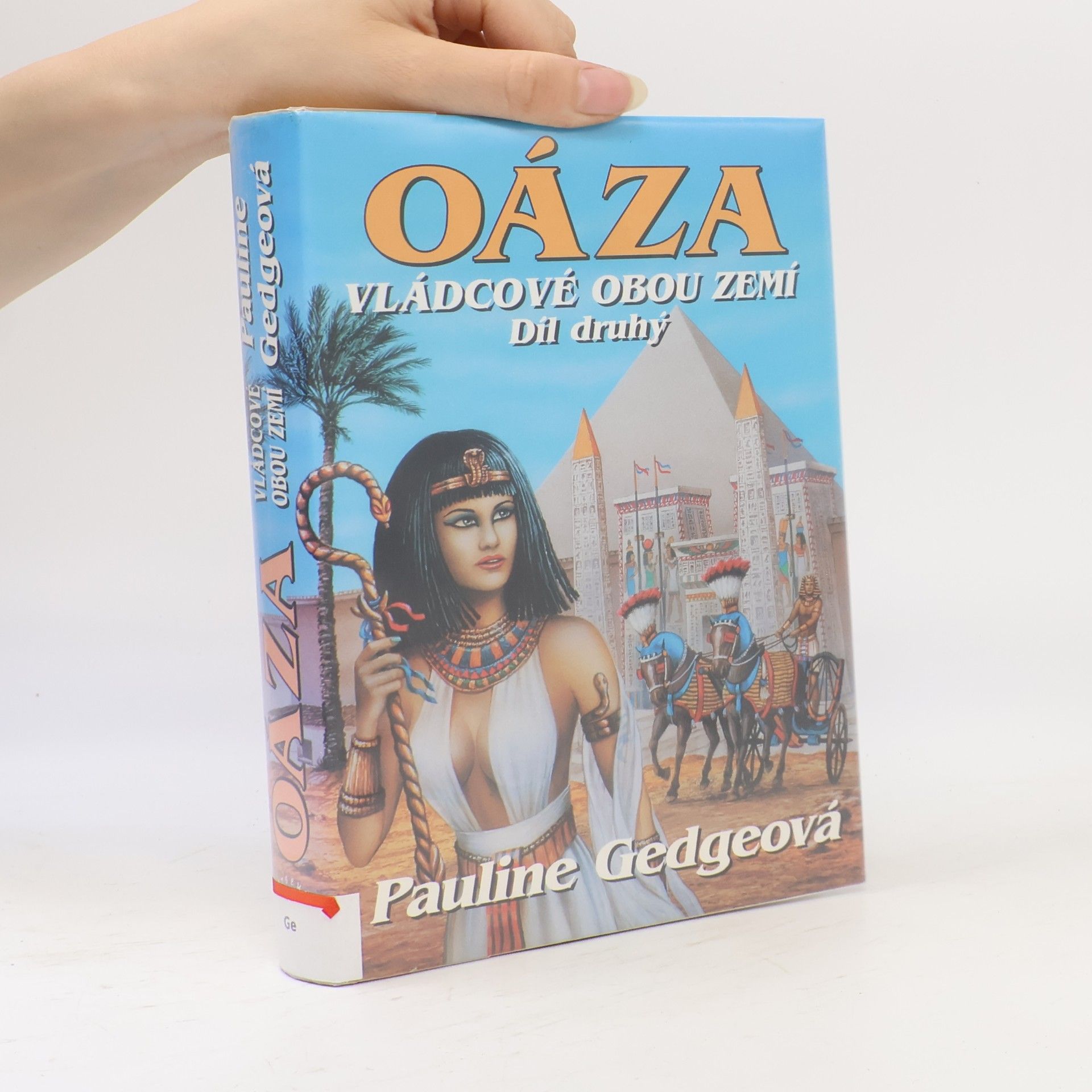 Pauline Gedge Oáza. Vládcové obou zemí