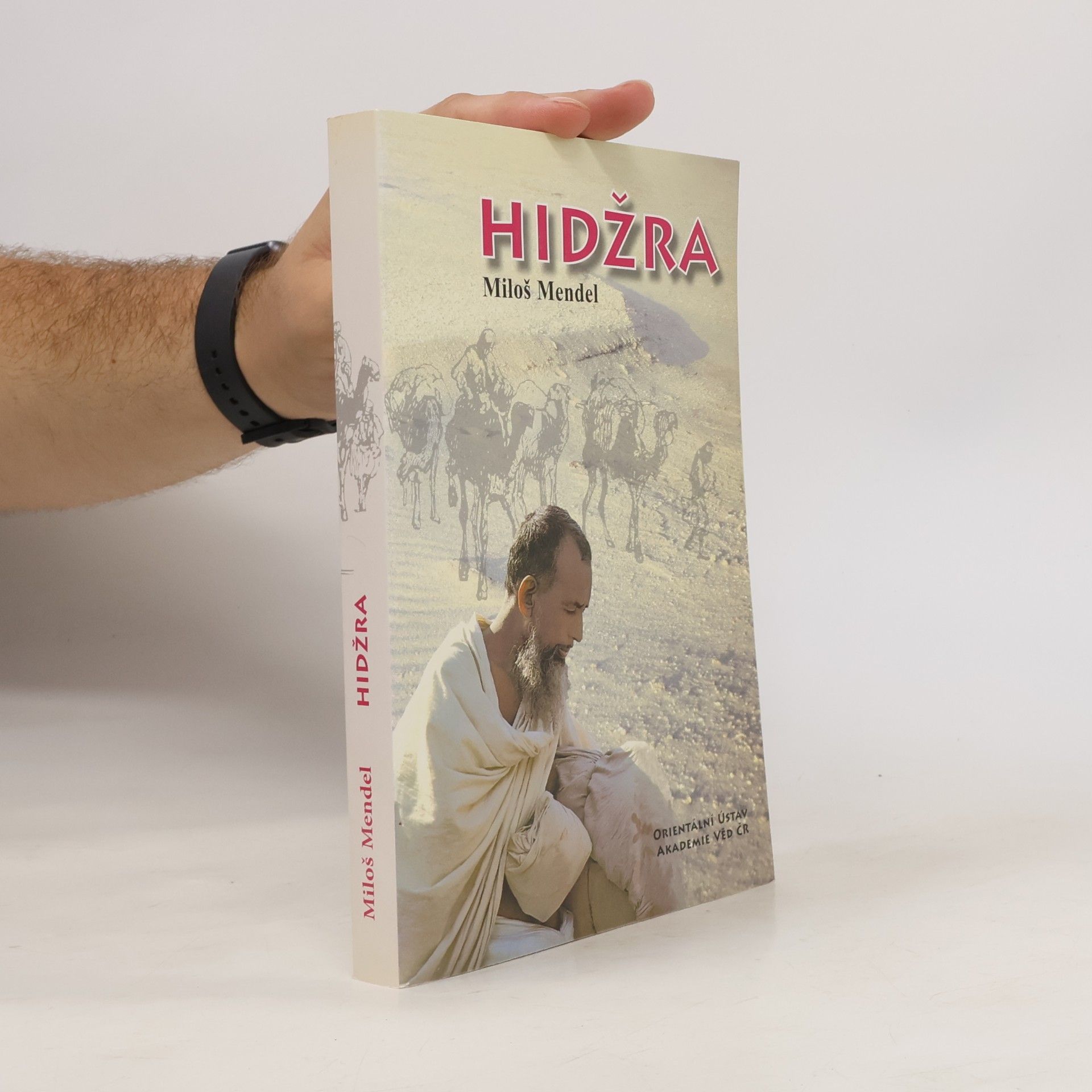 Miloš Mendel Hidžra: Náboženská emigrace v dějinách islámských zemí
