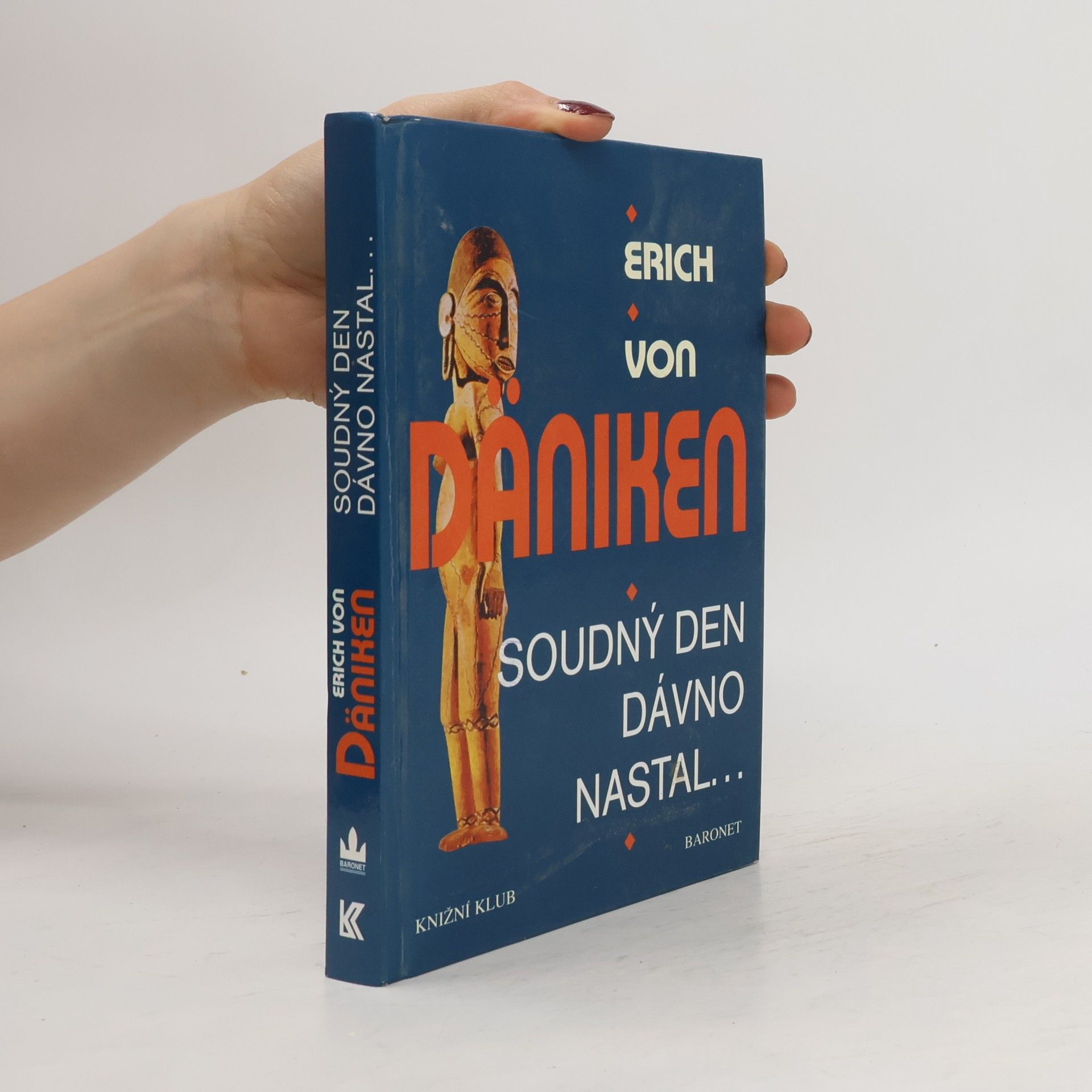 Erich von Däniken Soudný den dávno nastal. Očekávání Mesiáše a mimozemšťané