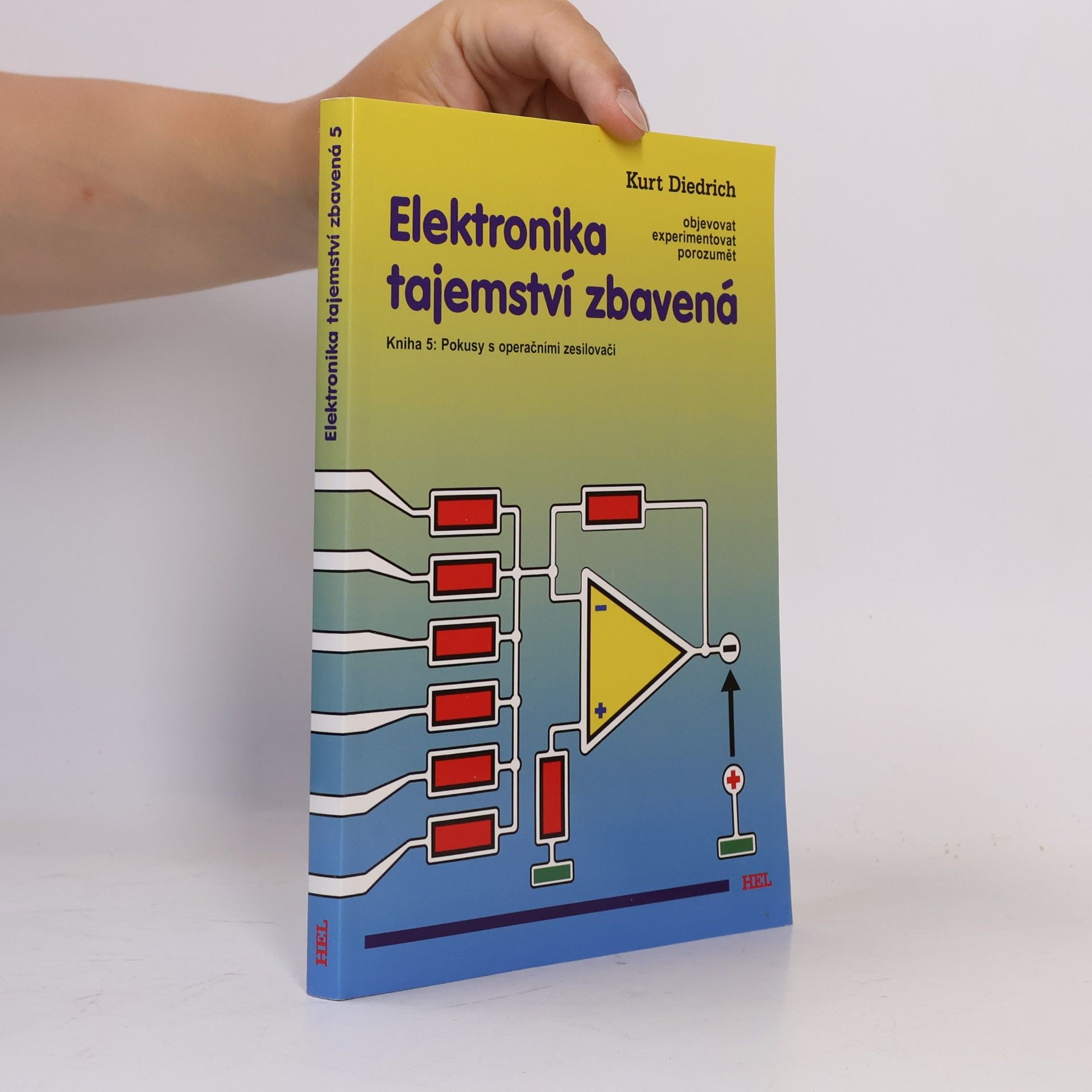 Kurt Diedrich Elektronika tajemství zbavená. Kniha 5, Pokusy s operačními zesilovači