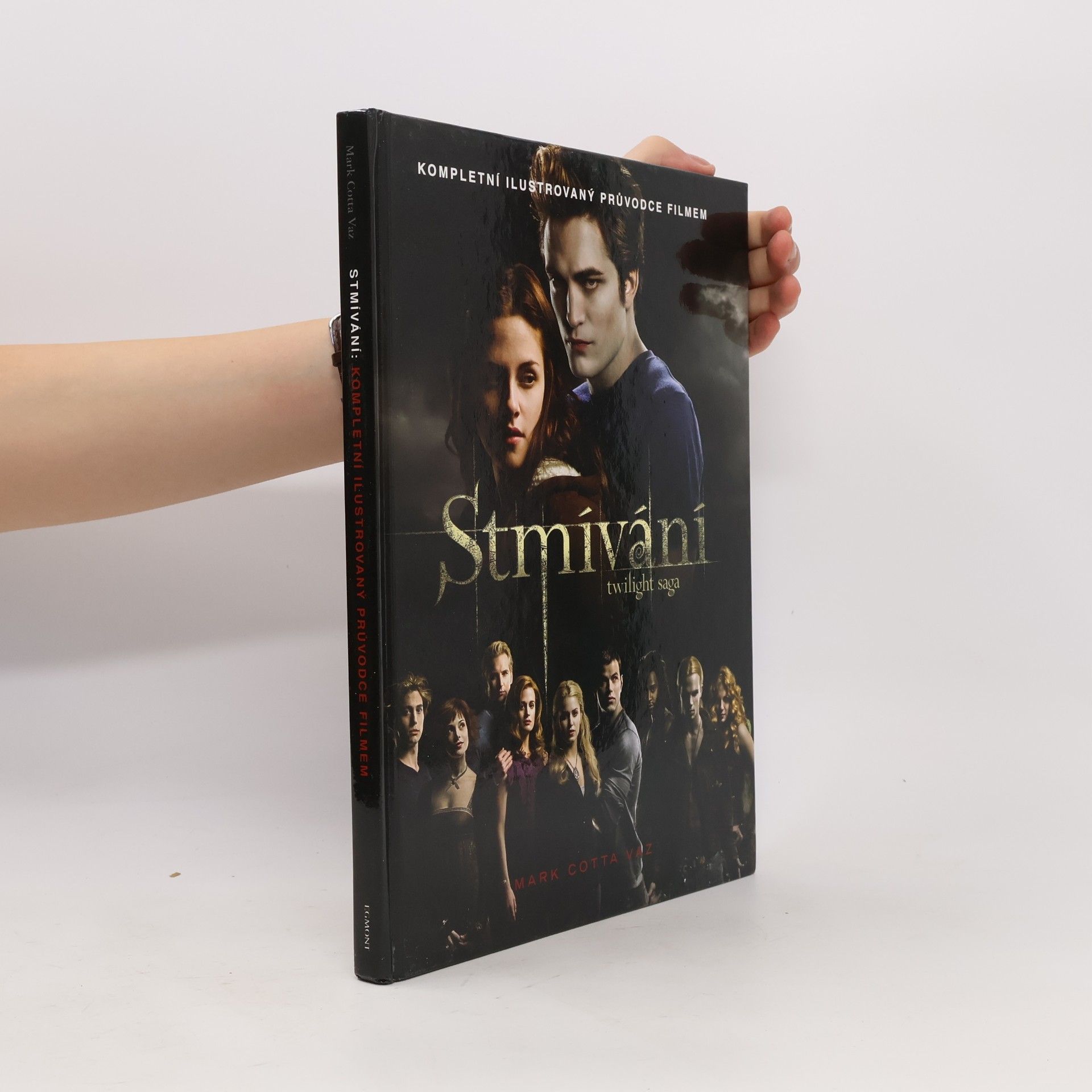 Mark Cotta Vaz Twilight sága. Stmívání : kompletní ilustrovaný průvodce filmem