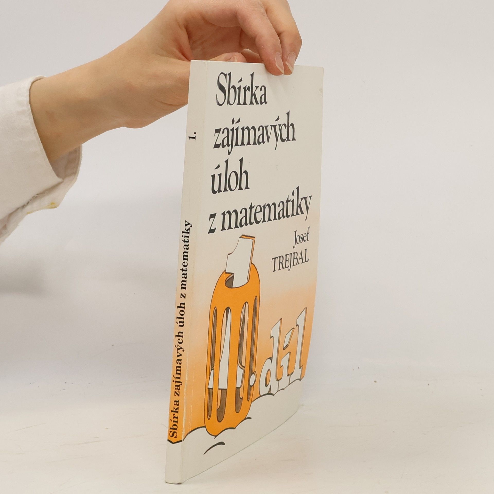Josef Trejbal Sbírka zajímavých úloh z matematiky 1