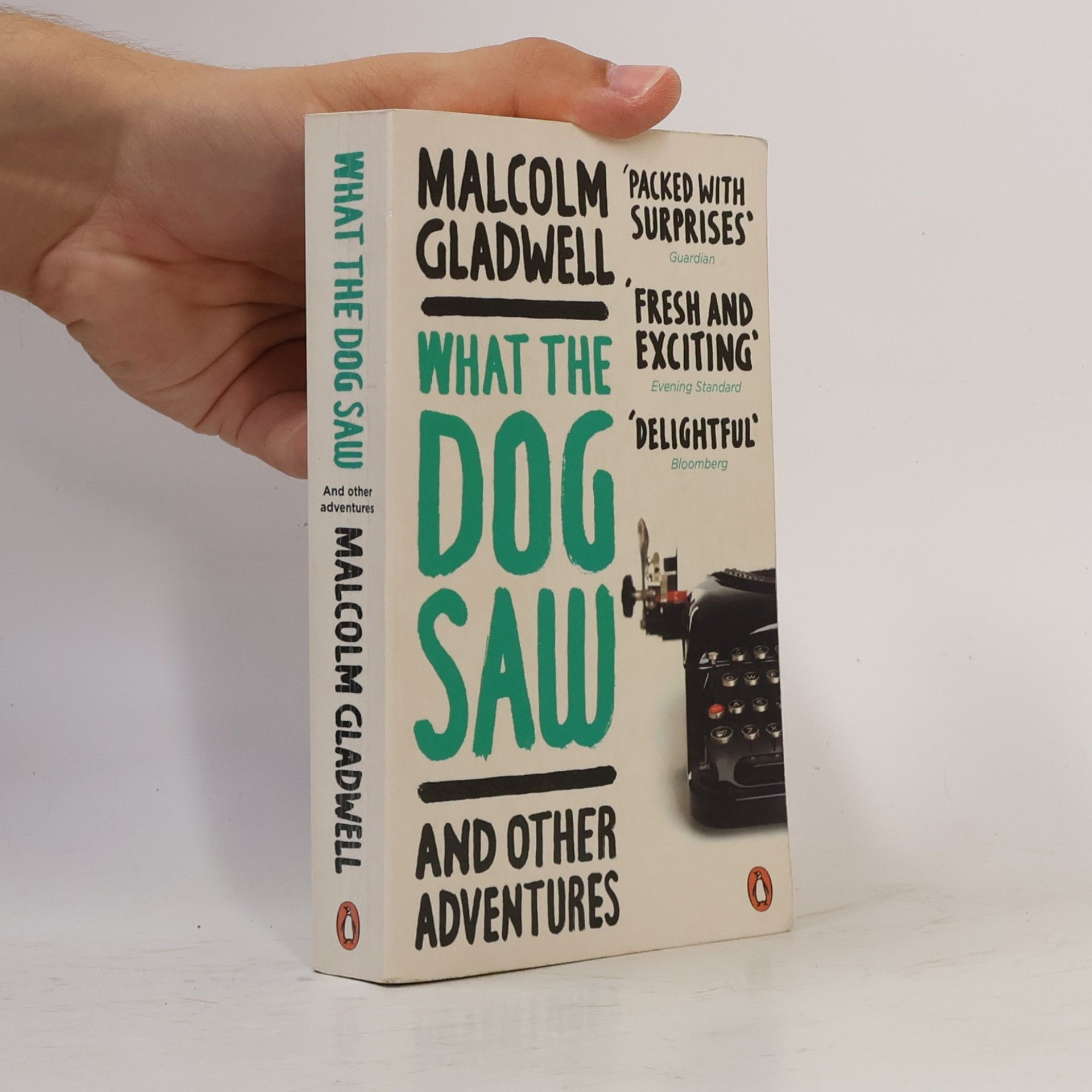 Malcom Gladwell What the Dog Saw and Other Adventures