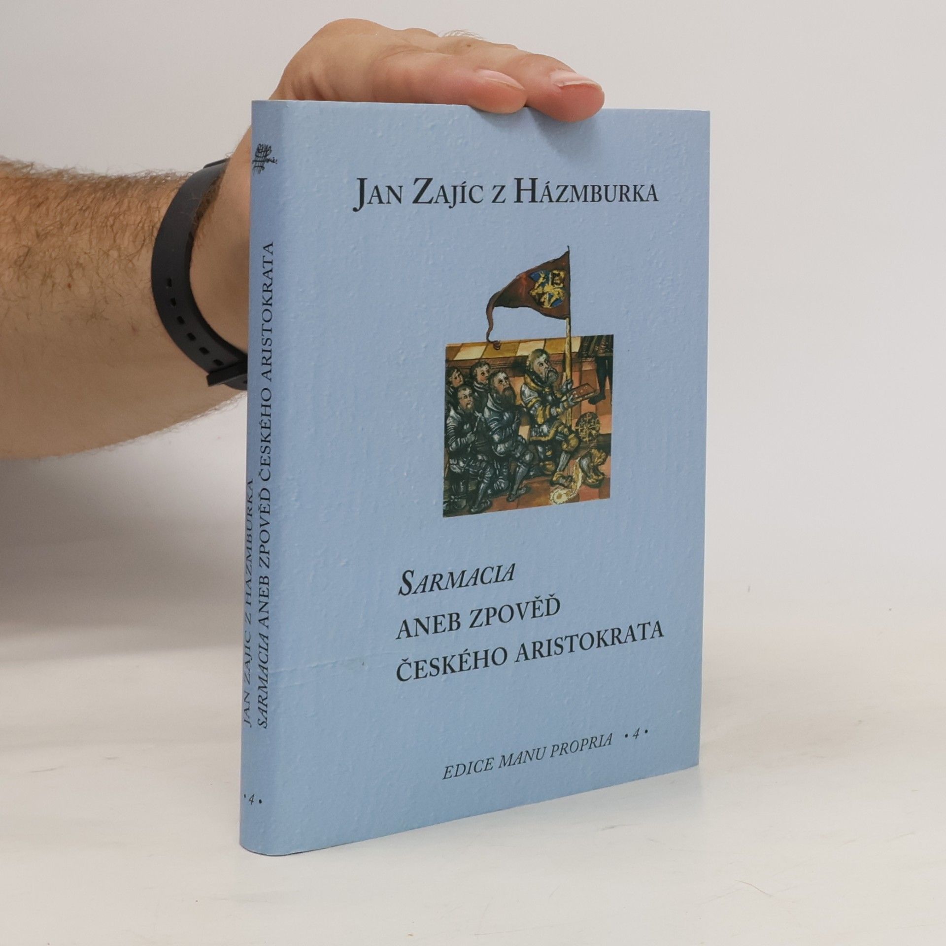 Jan Zajíc z. Házmburka Sarmacia aneb Zpověď českého aristokrata