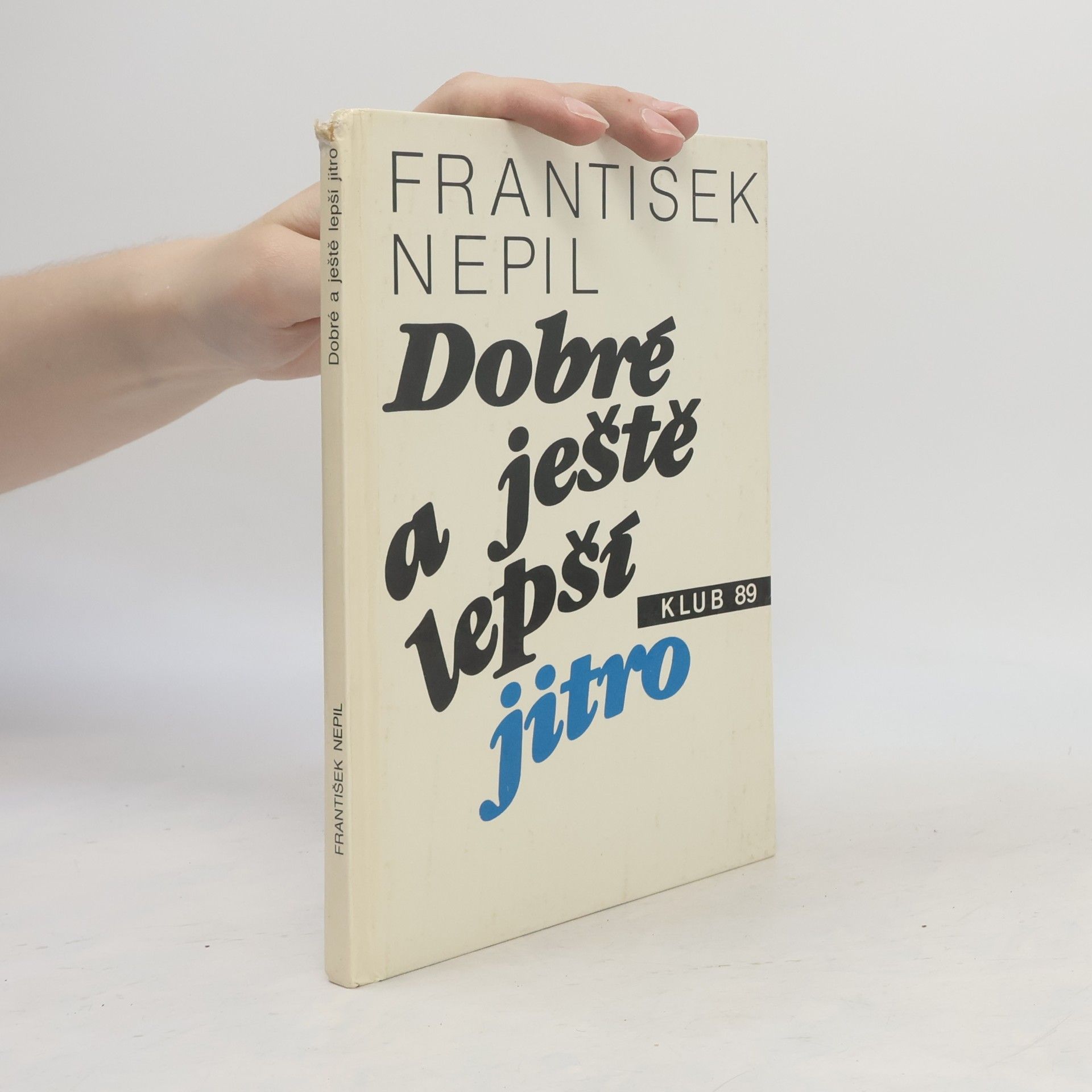 František Nepil Dobré a ještě lepší jitro