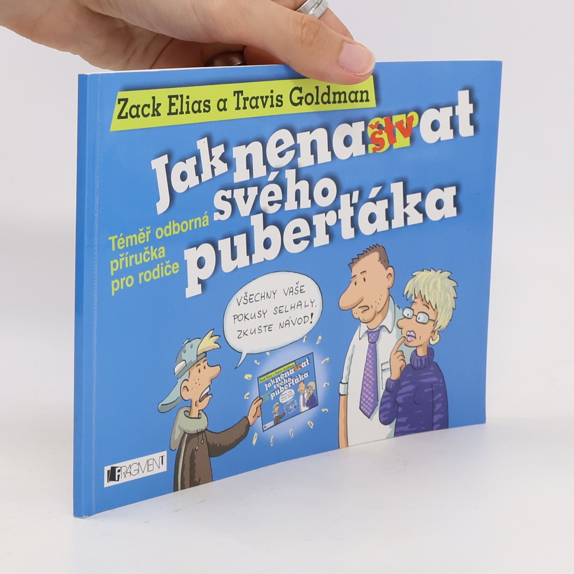 Tomáš Hroch Jak nenaštvat svého puberťáka: Téměř odborná příručka pro rodiče