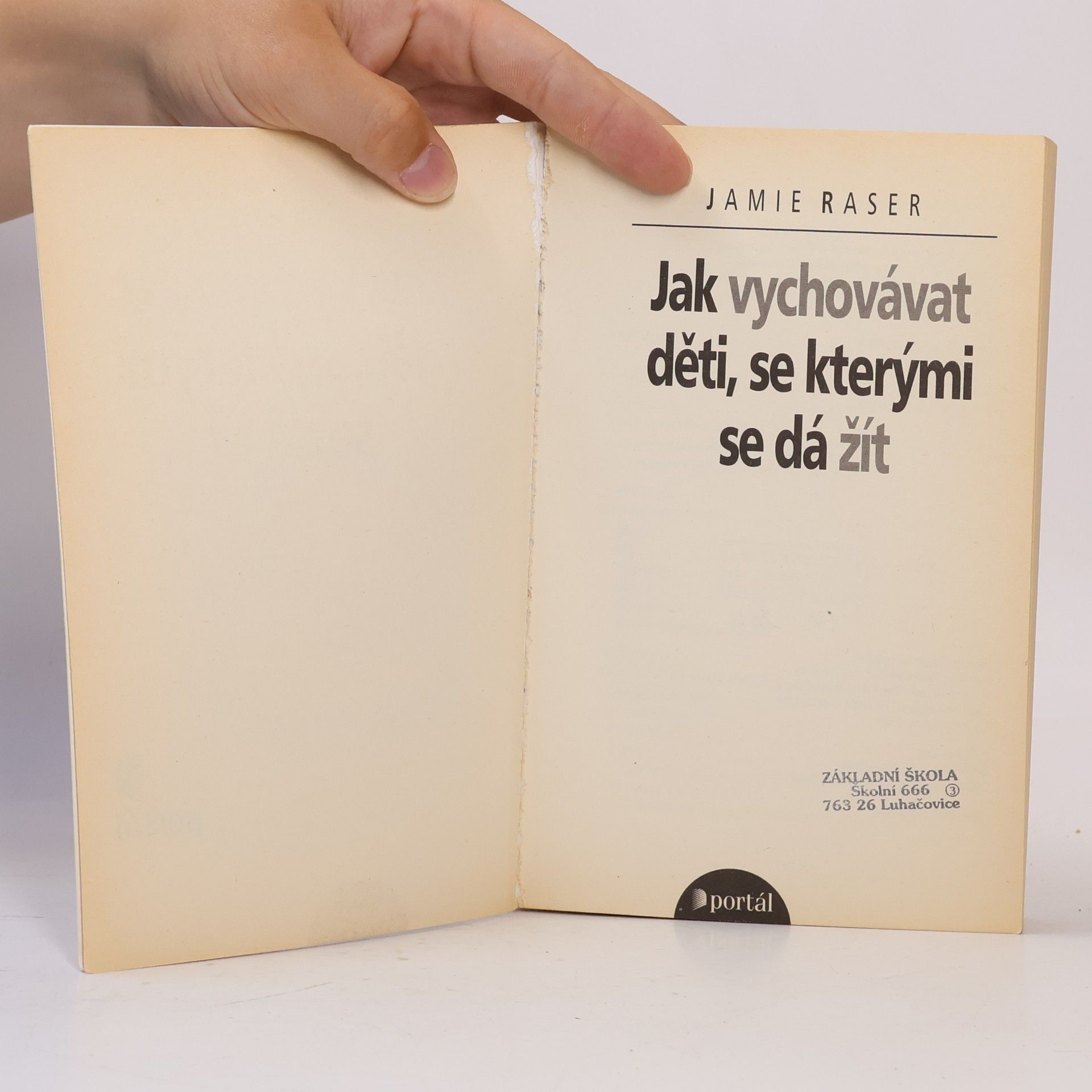Jamie Raser Jak vychovávat děti, se kterými se dá žít
